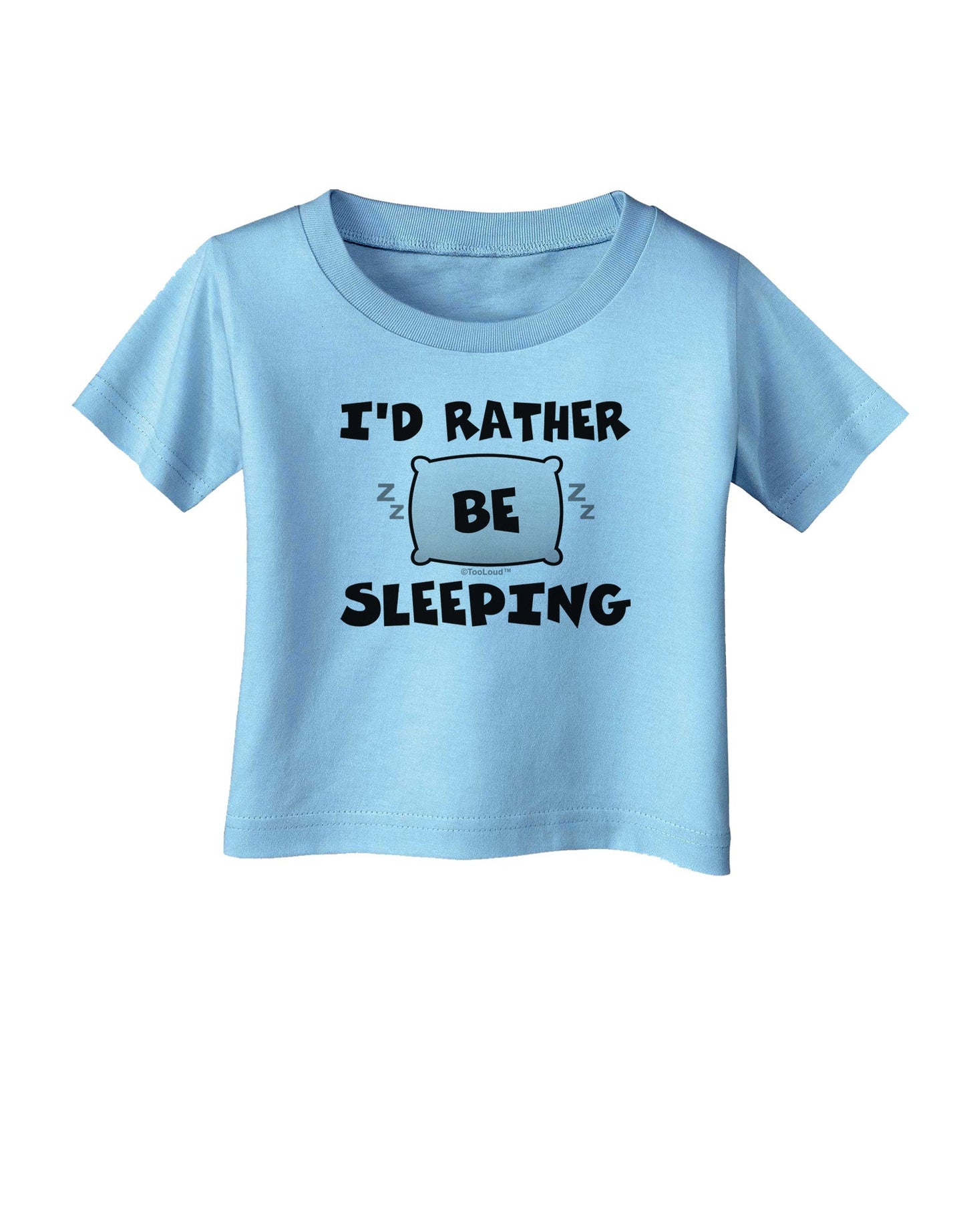 I'd Rather Be Sleeping Infant T-Shirt-Infant T-Shirt-TooLoud-Aquatic-Blue-06-Months-Davson Sales