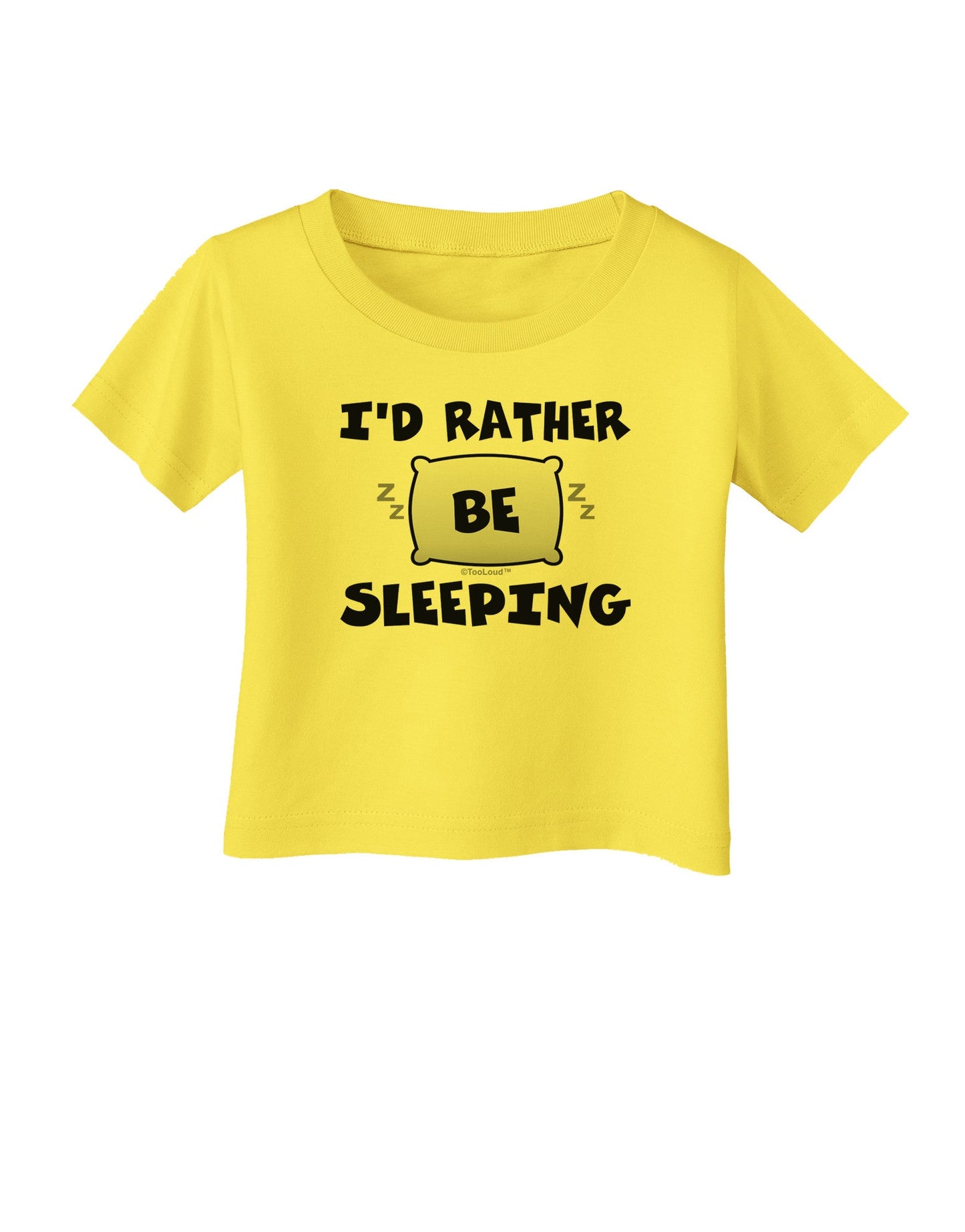 I'd Rather Be Sleeping Infant T-Shirt-Infant T-Shirt-TooLoud-Yellow-06-Months-Davson Sales