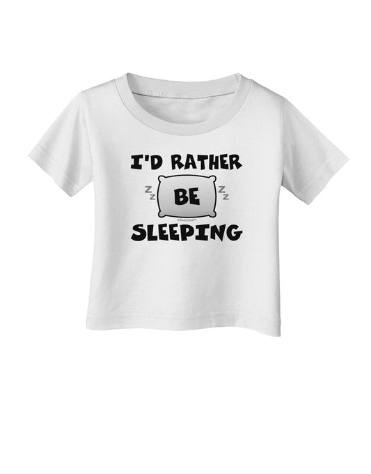 I'd Rather Be Sleeping Infant T-Shirt-Infant T-Shirt-TooLoud-White-06-Months-Davson Sales