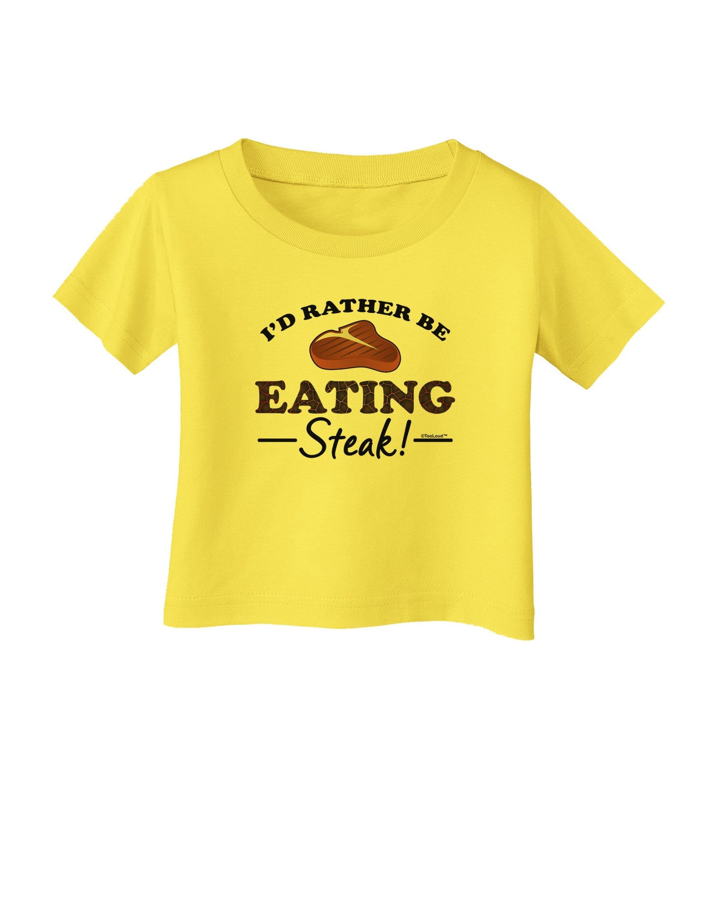 I'd Rather - Steak Infant T-Shirt-Infant T-Shirt-TooLoud-Yellow-06-Months-Davson Sales