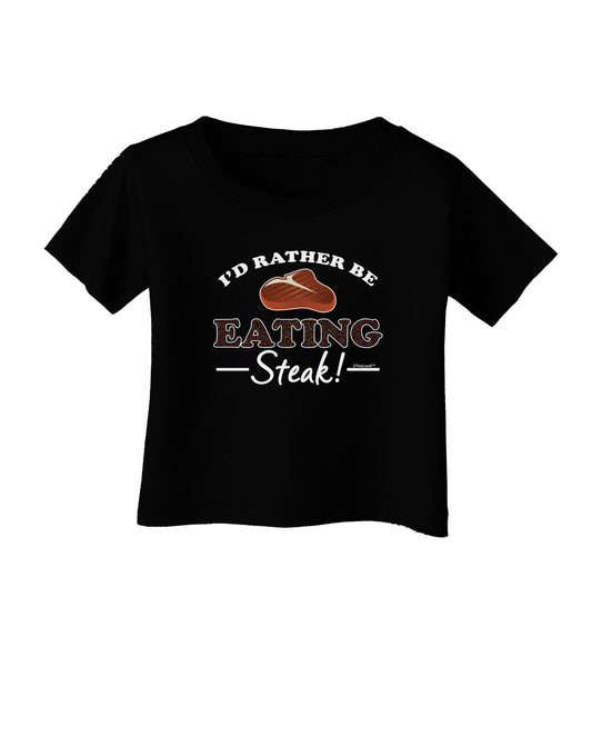 I'd Rather - Steak Infant T-Shirt Dark-Infant T-Shirt-TooLoud-Black-06-Months-Davson Sales
