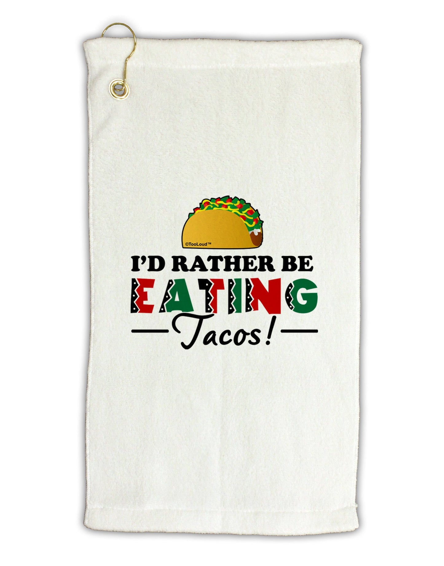 I'd Rather - Tacos Micro Terry Gromet Golf Towel 16 x 25 inch-Golf Towel-TooLoud-White-Davson Sales