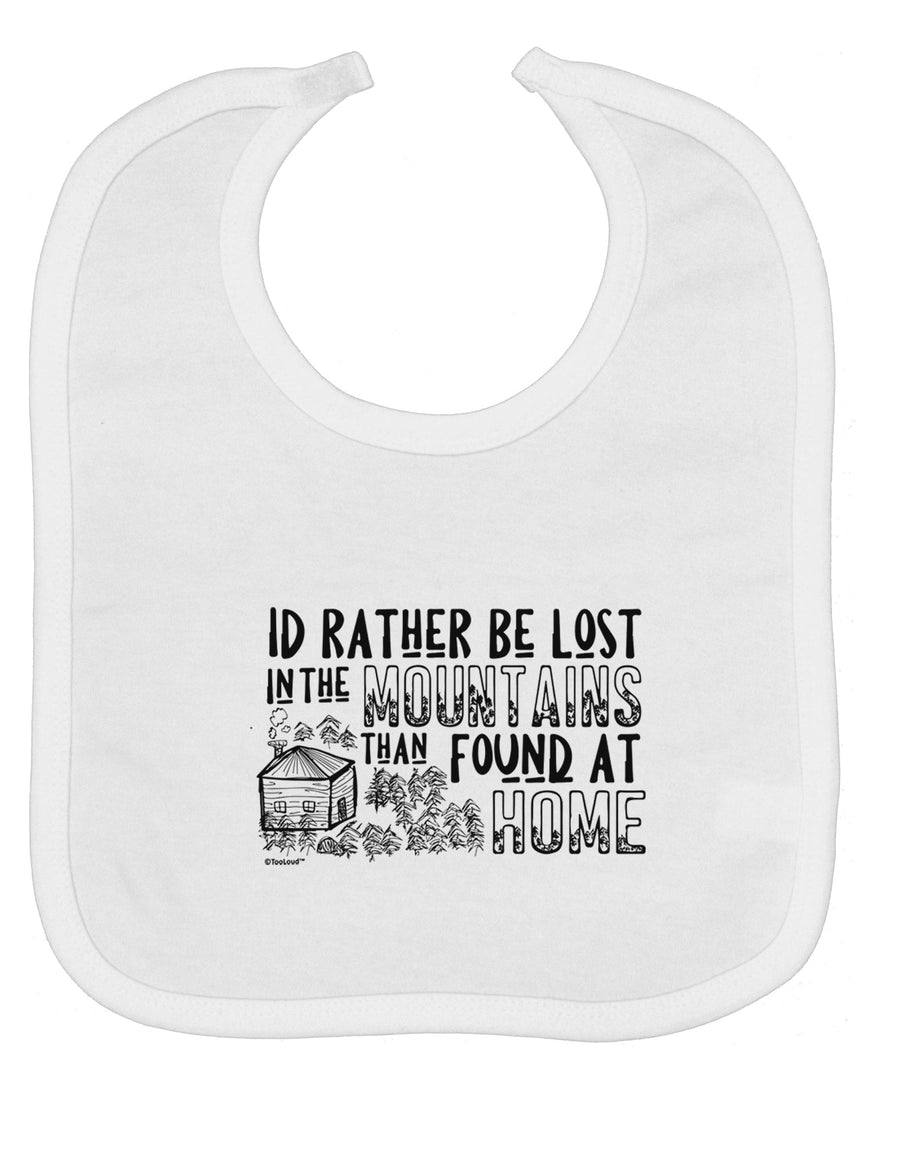 I'd Rather be Lost in the Mountains than be found at Home Baby Bib
