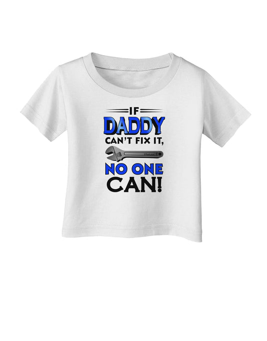If Daddy Can't Fix It Infant T-Shirt-Infant T-Shirt-TooLoud-White-06-Months-Davson Sales