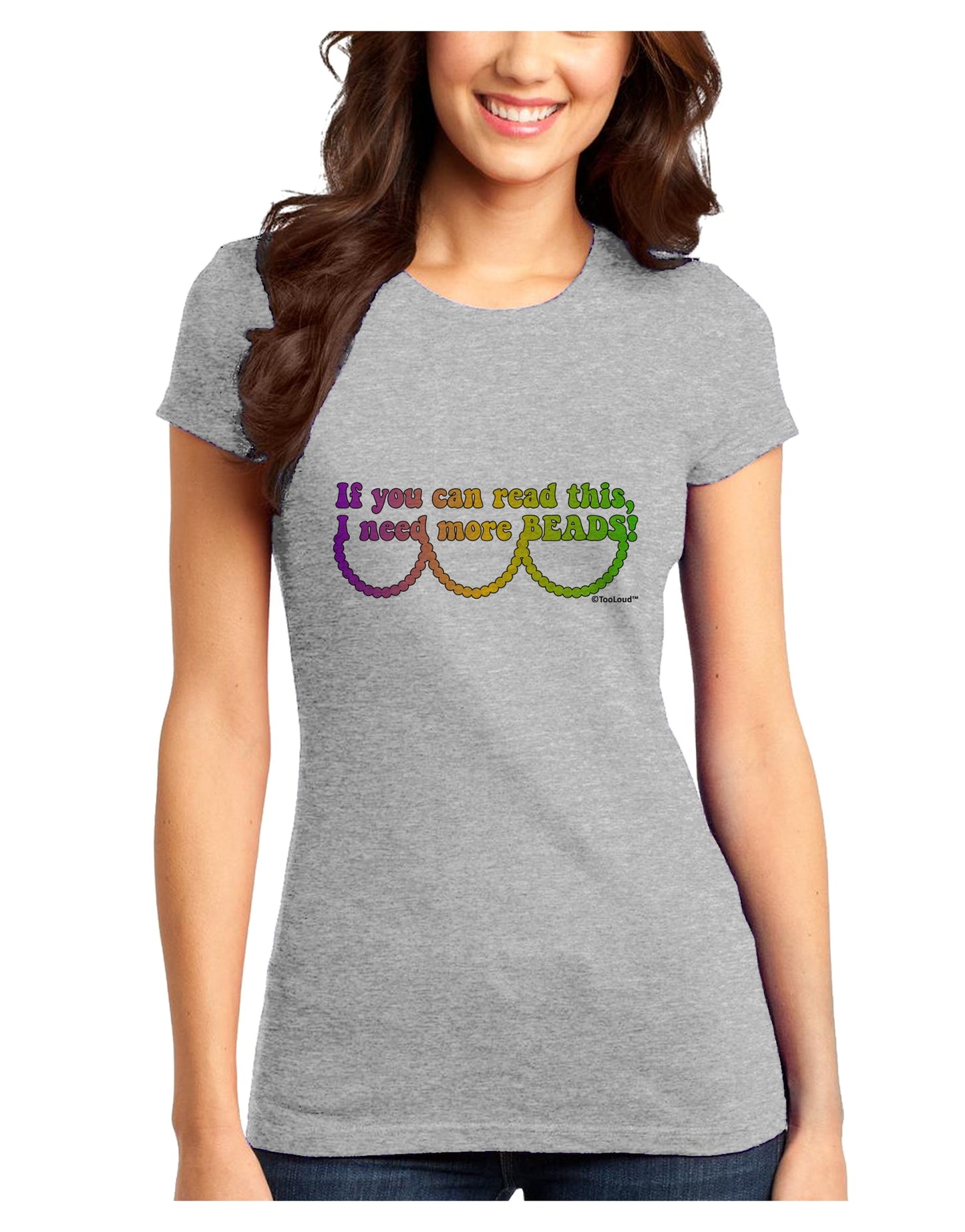 If You Can Read This I Need More Beads - Mardi Gras Juniors T-Shirt by TooLoud-Womens Juniors T-Shirt-TooLoud-Ash-Gray-Juniors Fitted X-Small-Davson Sales