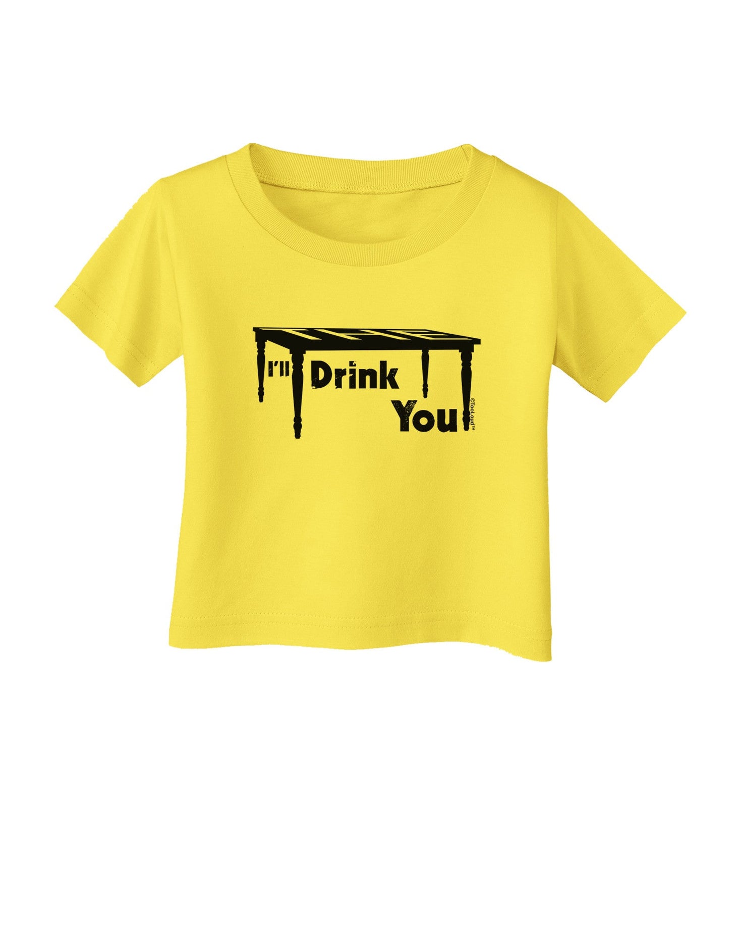 I'll Drink You Under the Table Infant T-Shirt-Infant T-Shirt-TooLoud-Yellow-06-Months-Davson Sales