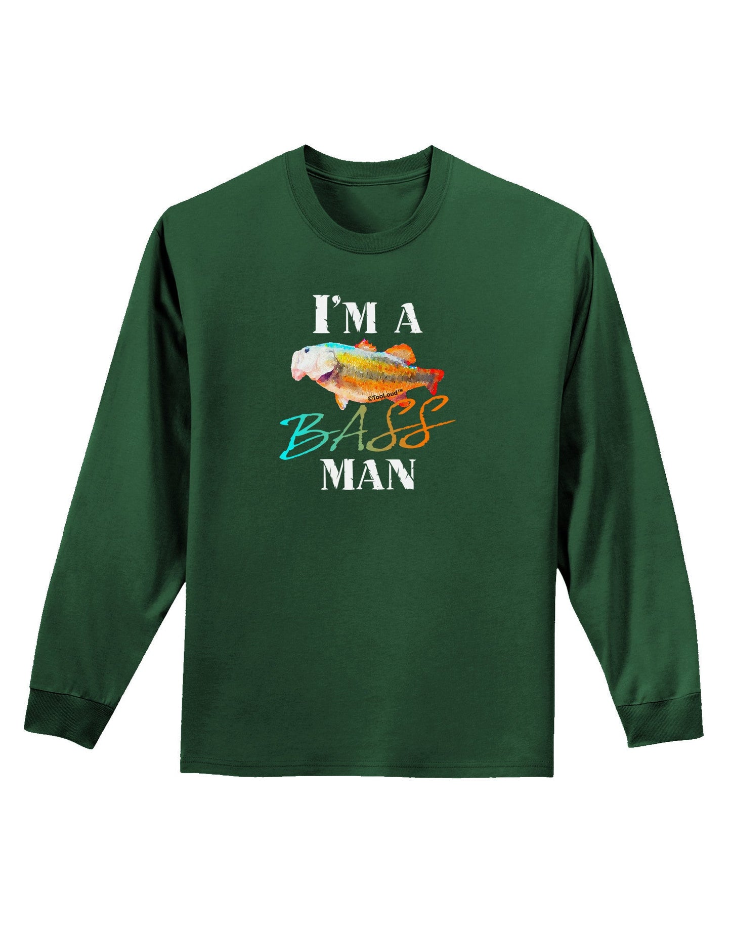 I'm A Bass Man Watercolor Adult Long Sleeve Dark T-Shirt-TooLoud-Dark-Green-Small-Davson Sales
