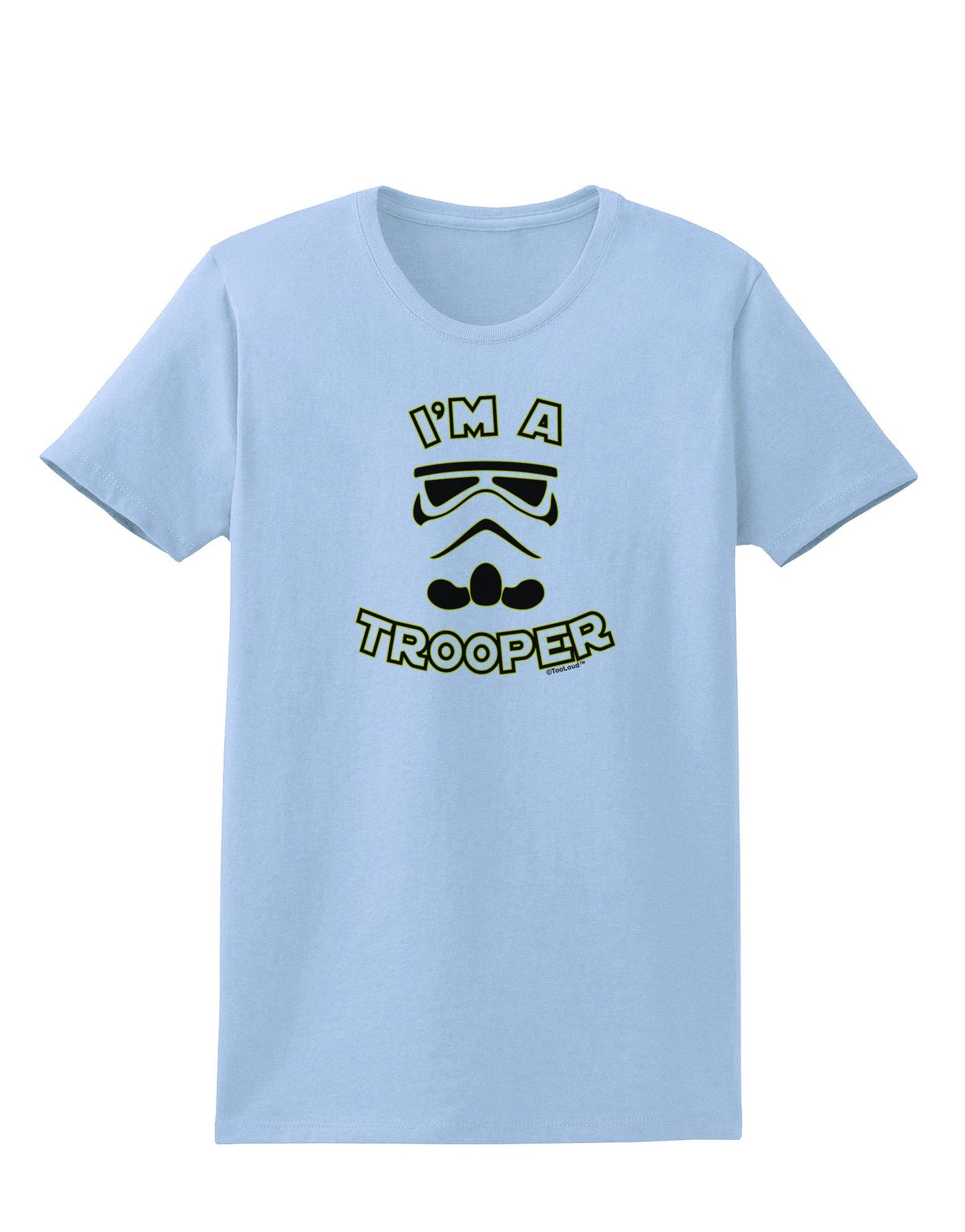 I'm A Trooper Womens T-Shirt-Womens T-Shirt-TooLoud-Light-Blue-X-Small-Davson Sales