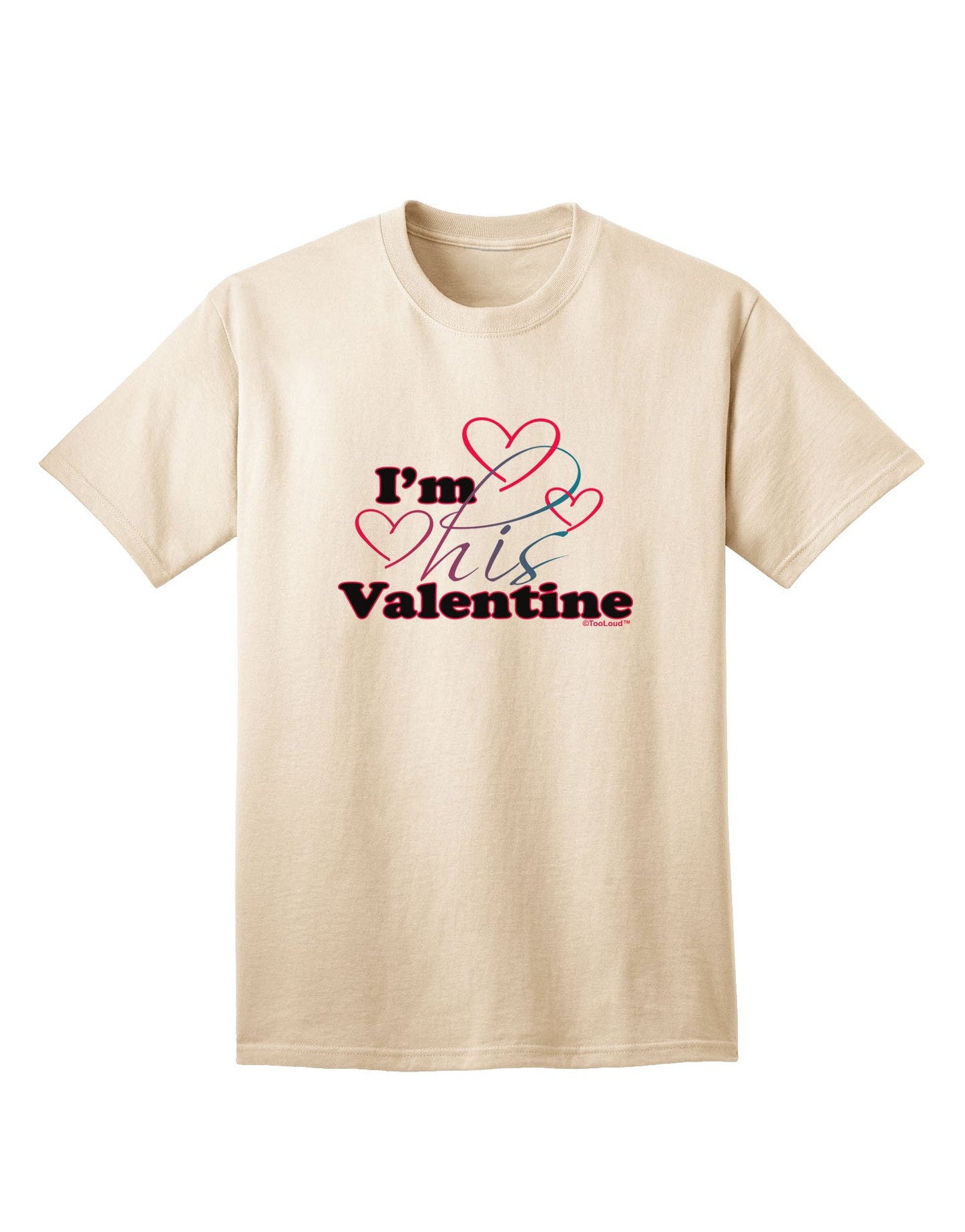 I'm HIS Valentine Adult T-Shirt-Mens T-Shirt-TooLoud-Natural-Small-Davson Sales