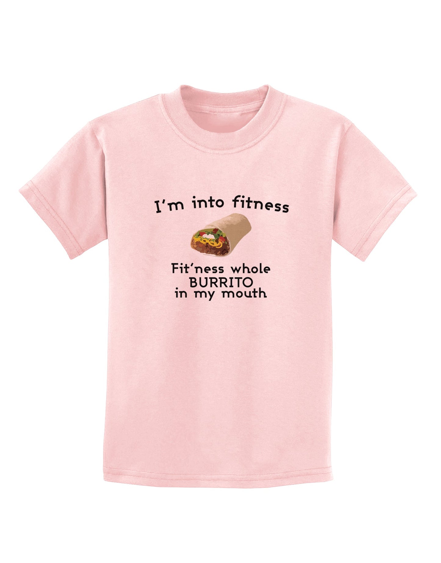 I'm Into Fitness Burrito Funny Childrens T-Shirt by TooLoud-Mens T-Shirt-TooLoud-PalePink-X-Small-Davson Sales