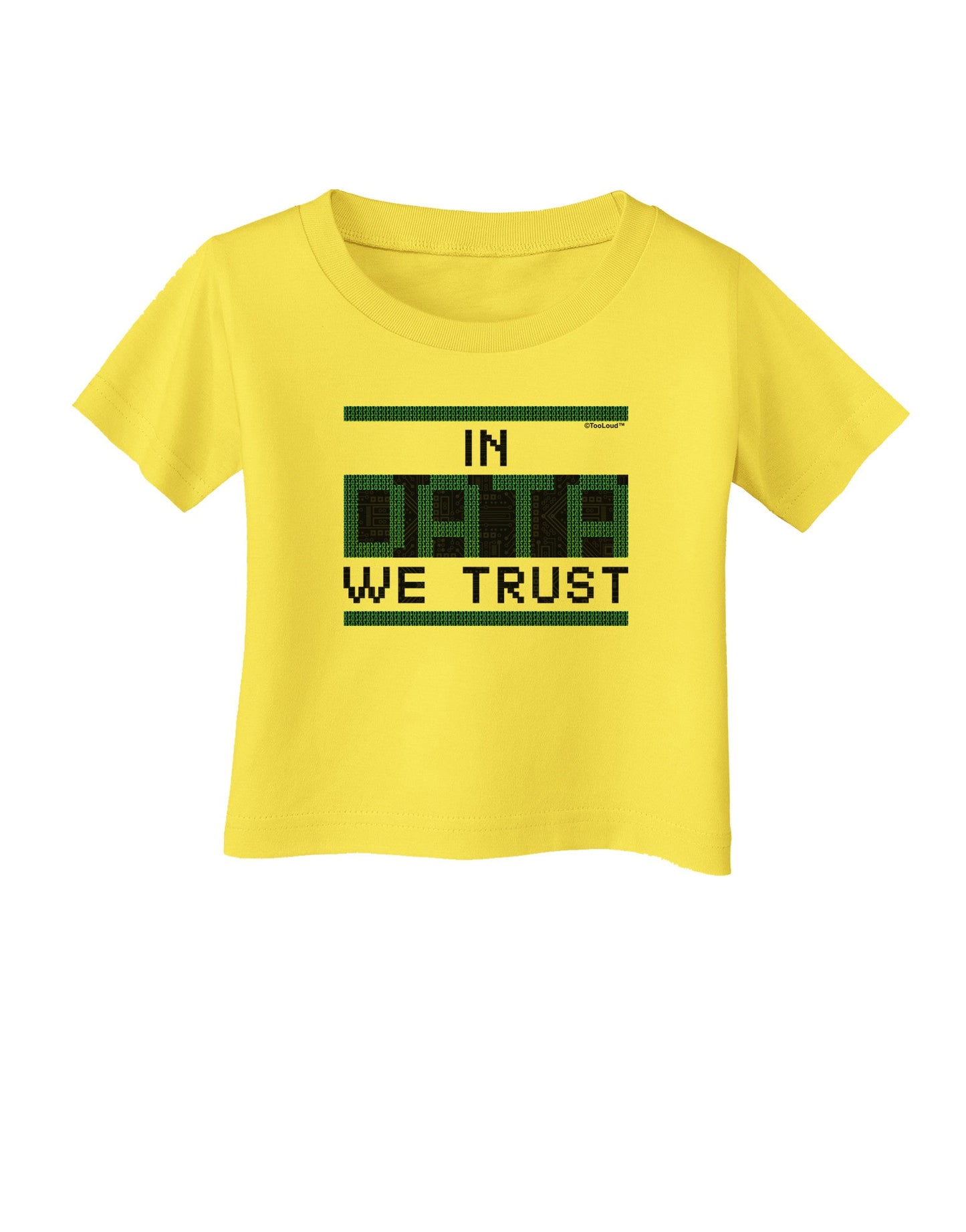 In Data We Trust Infant T-Shirt-Infant T-Shirt-TooLoud-Yellow-06-Months-Davson Sales