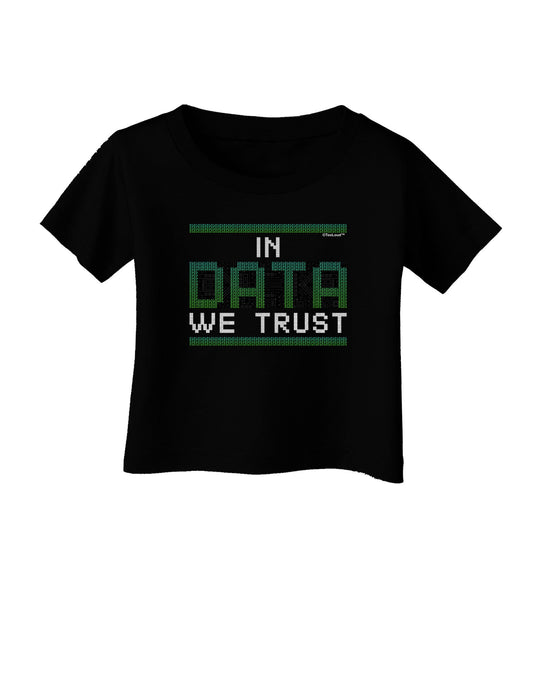 In Data We Trust Infant T-Shirt Dark-Infant T-Shirt-TooLoud-Black-06-Months-Davson Sales