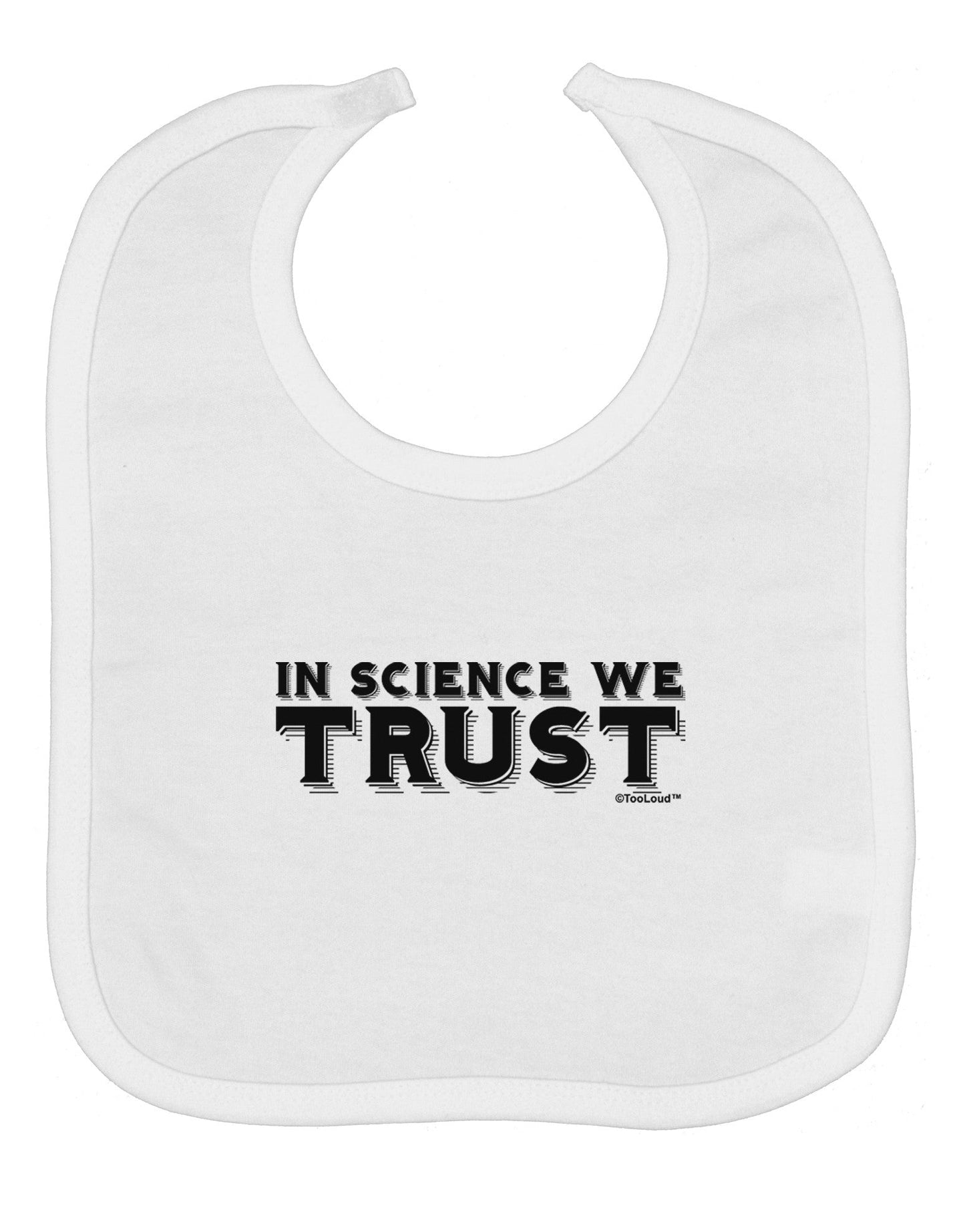 In Science We Trust Text Baby Bib