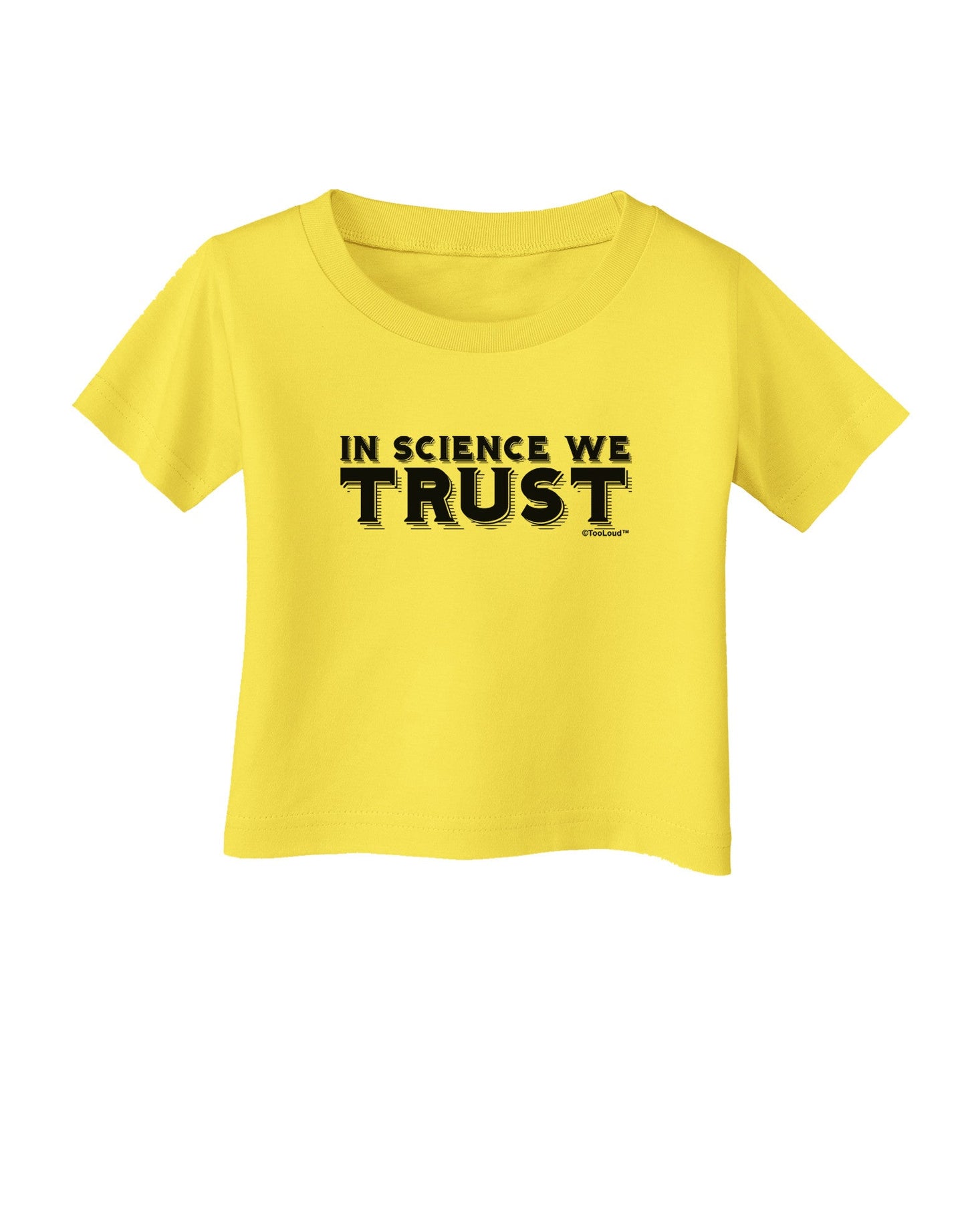 In Science We Trust Text Infant T-Shirt-Infant T-Shirt-TooLoud-Yellow-06-Months-Davson Sales