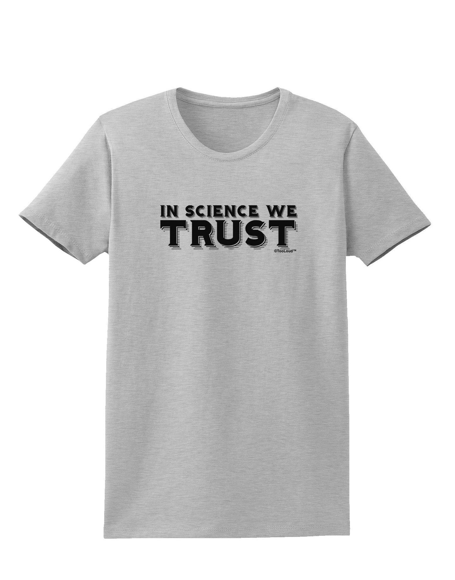 In Science We Trust Text Womens T-Shirt-Womens T-Shirt-TooLoud-AshGray-X-Small-Davson Sales