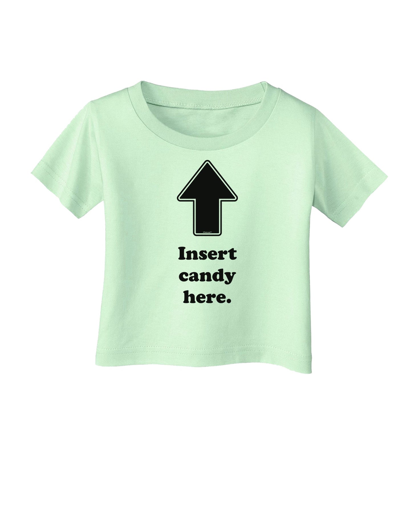 Insert Candy Here - Funny Infant T-Shirt-Infant T-Shirt-TooLoud-Light-Green-06-Months-Davson Sales