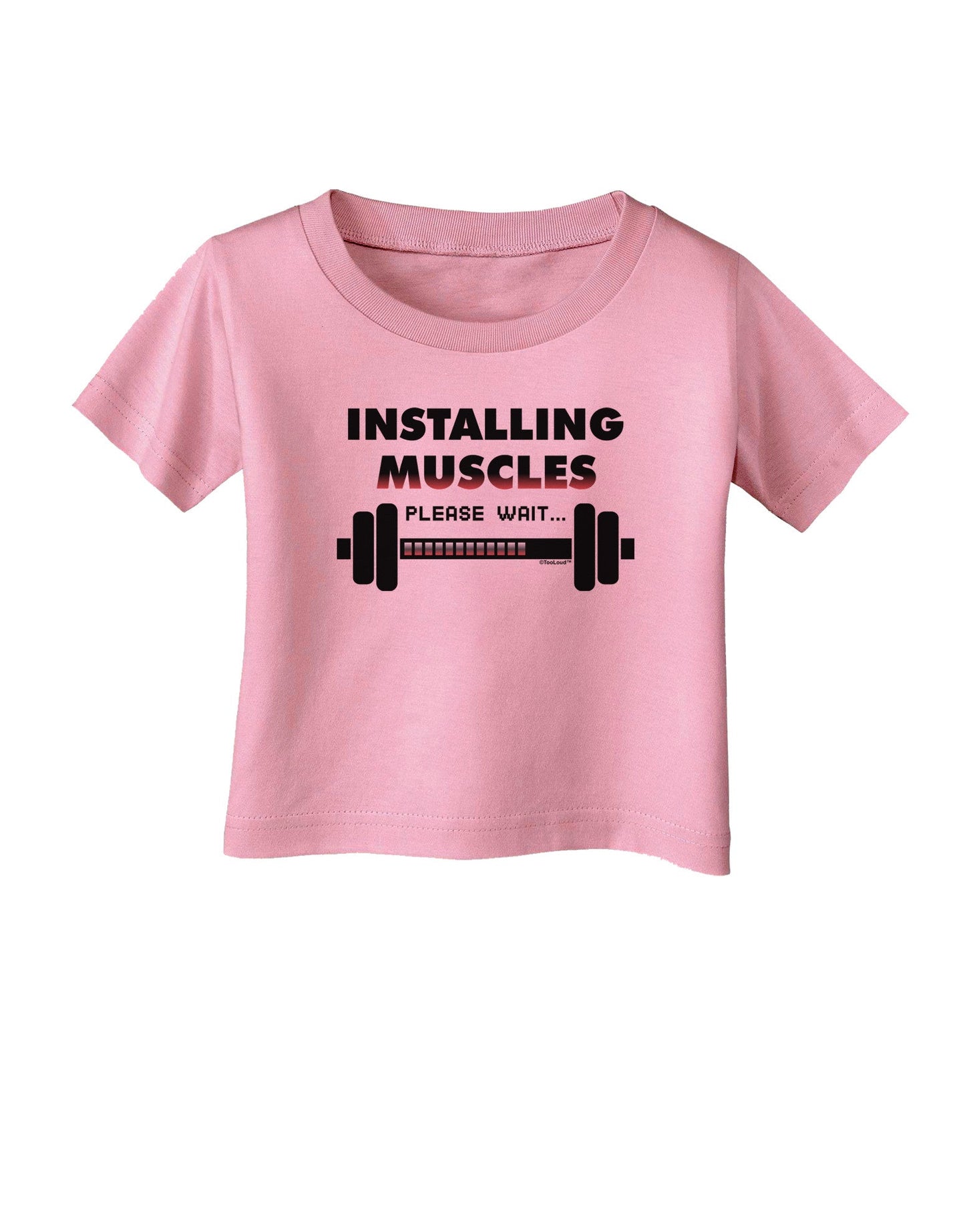 Installing Muscles Infant T-Shirt-Infant T-Shirt-TooLoud-Candy-Pink-06-Months-Davson Sales
