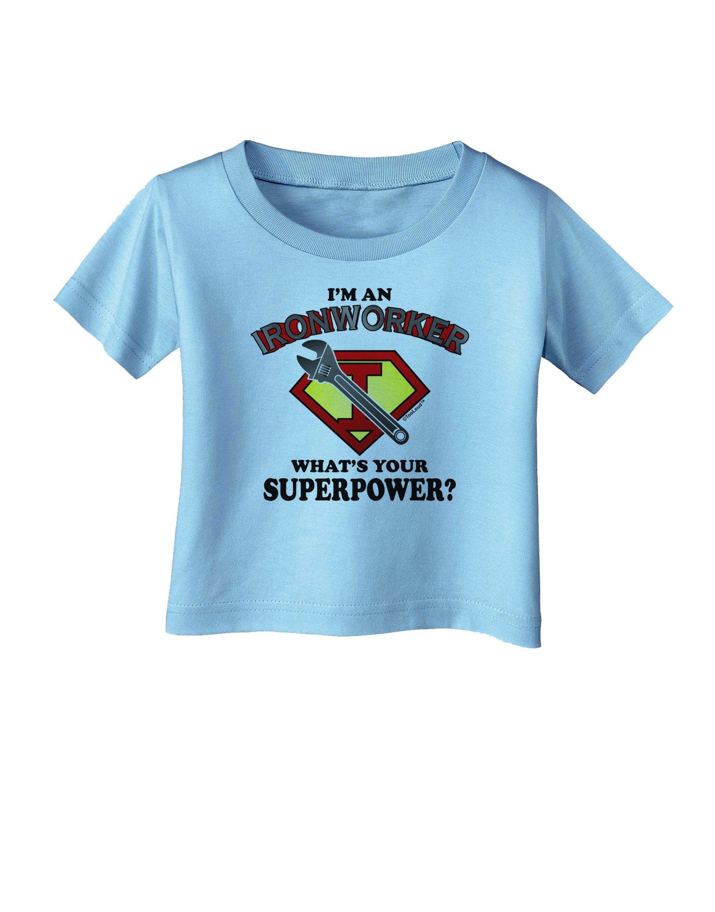 Ironworker - Superpower Infant T-Shirt-Infant T-Shirt-TooLoud-Aquatic-Blue-06-Months-Davson Sales