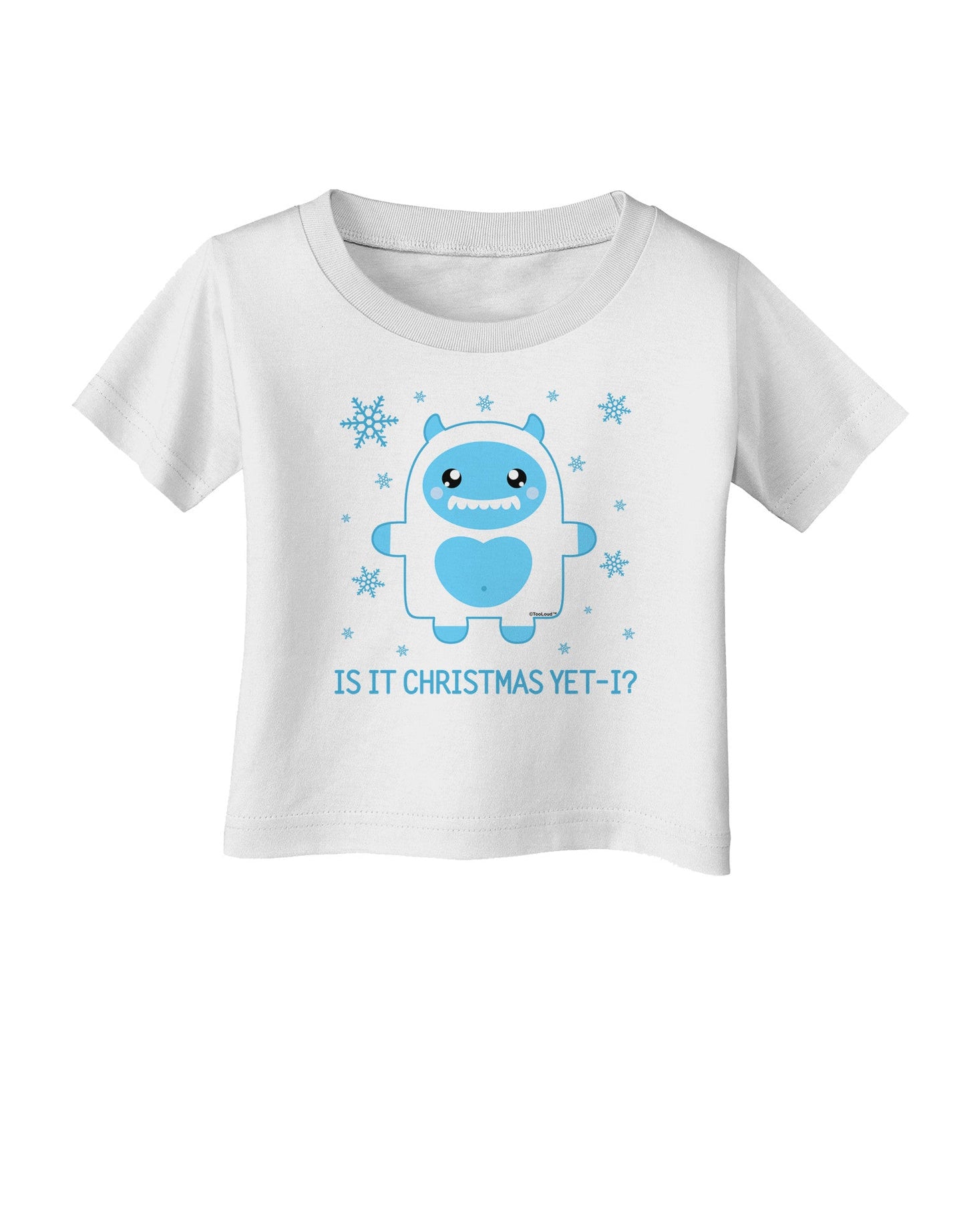 Is It Christmas Yet - Yeti Abominable Snowman Infant T-Shirt-Infant T-Shirt-TooLoud-White-06-Months-Davson Sales