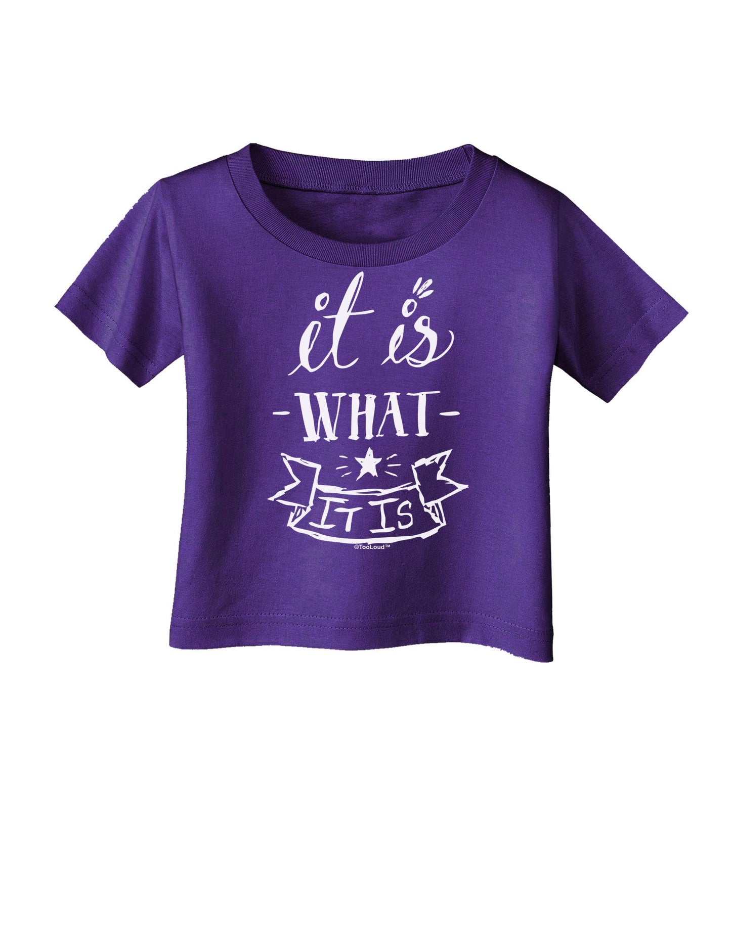 It Is What It Is Infant T-Shirt Dark-Infant T-Shirt-TooLoud-Purple-06-Months-Davson Sales