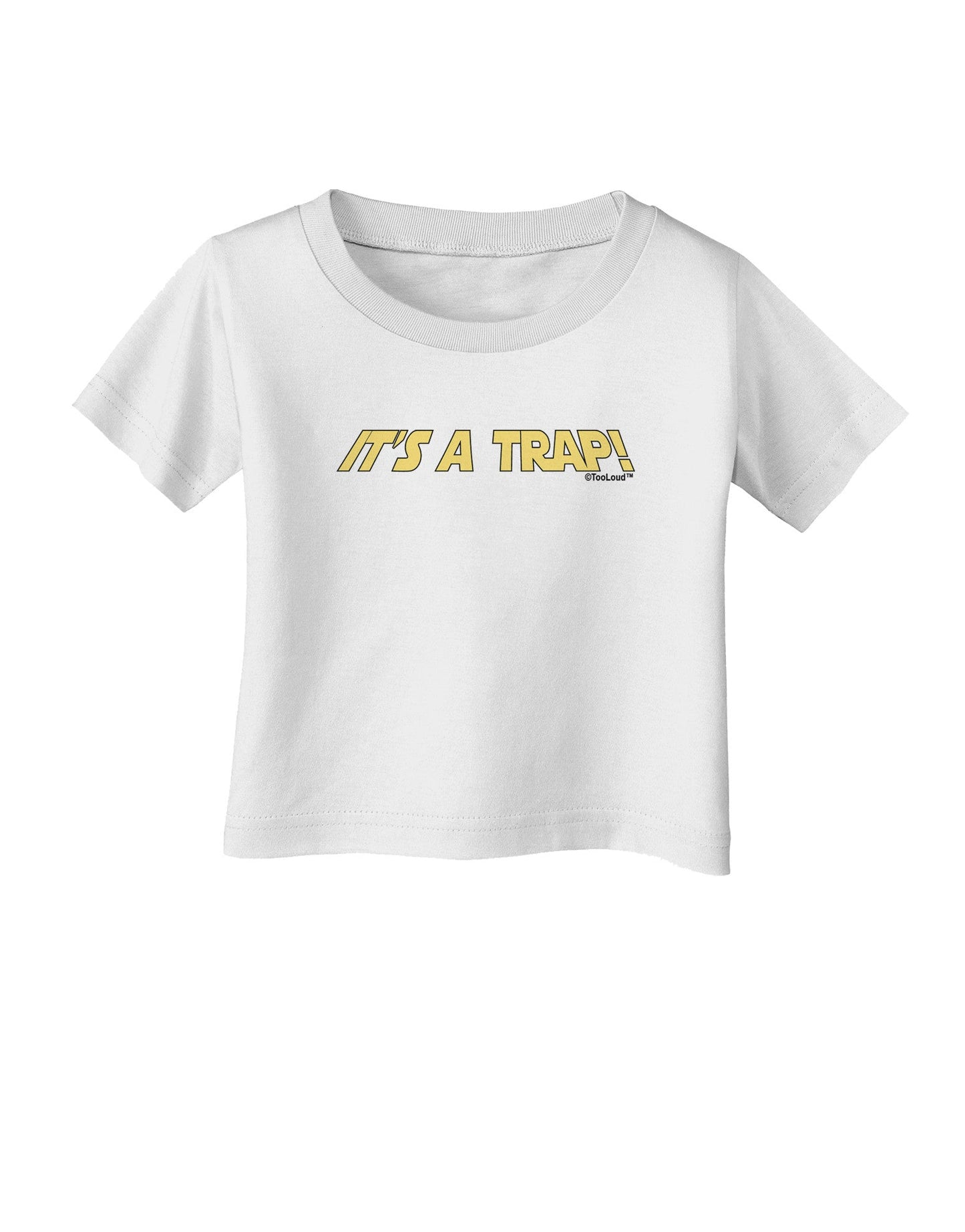 It is a Trap Infant T-Shirt-Infant T-Shirt-TooLoud-White-06-Months-Davson Sales
