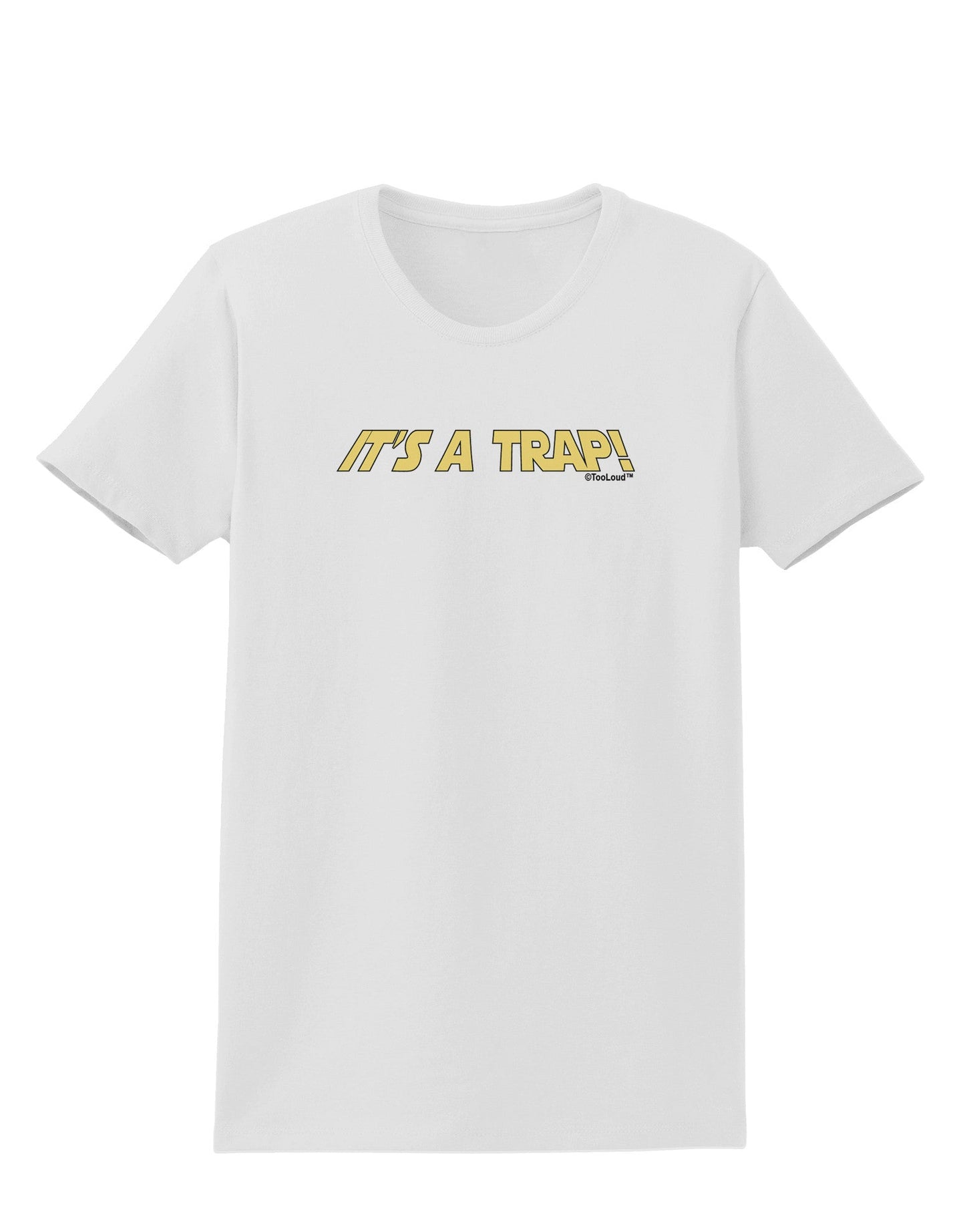 It is a Trap Womens T-Shirt-Womens T-Shirt-TooLoud-White-X-Small-Davson Sales