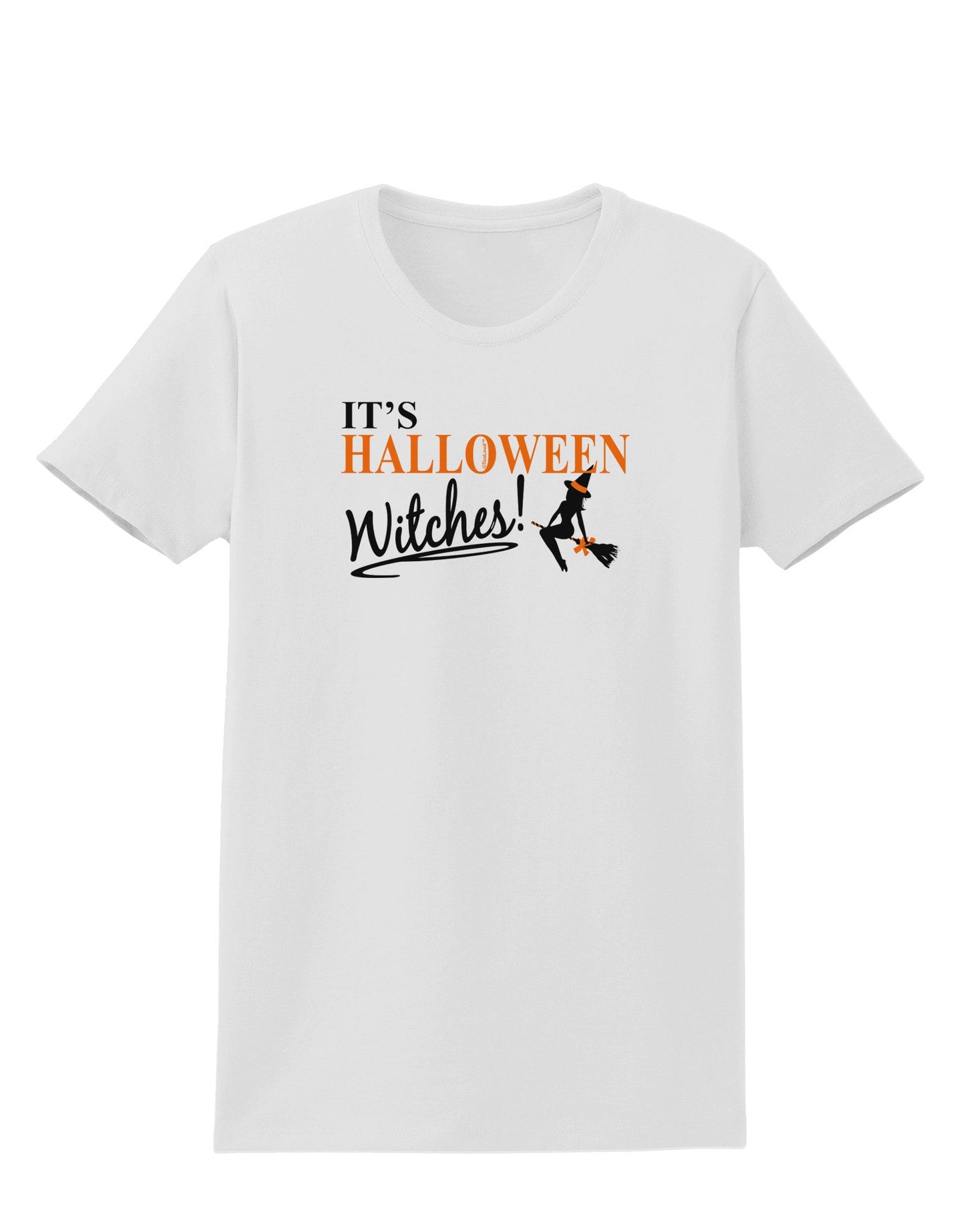 It's Halloween Witches Womens T-Shirt-Womens T-Shirt-TooLoud-White-X-Small-Davson Sales