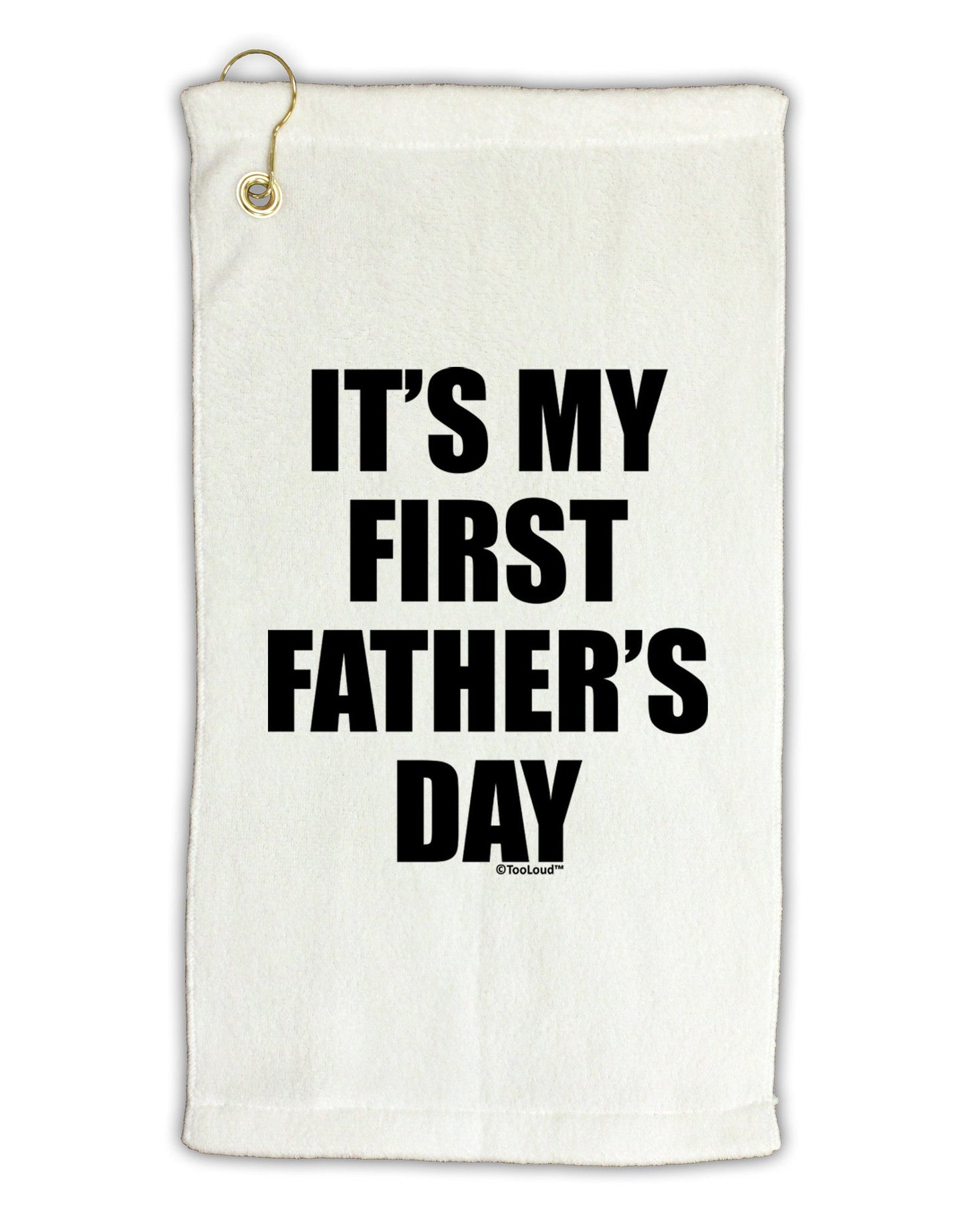 It's My First Father's Day Micro Terry Gromet Golf Towel 16 x 25 inch-Golf Towel-TooLoud-White-Davson Sales