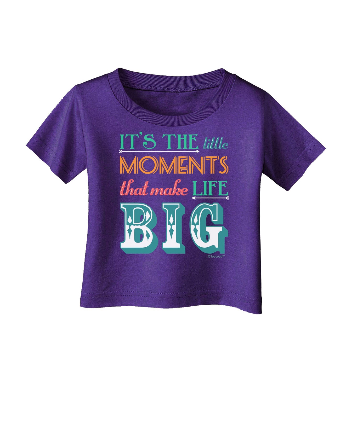 It’s the Little Moments that Make Life Big - Color Infant T-Shirt Dark-Infant T-Shirt-TooLoud-Purple-06-Months-Davson Sales