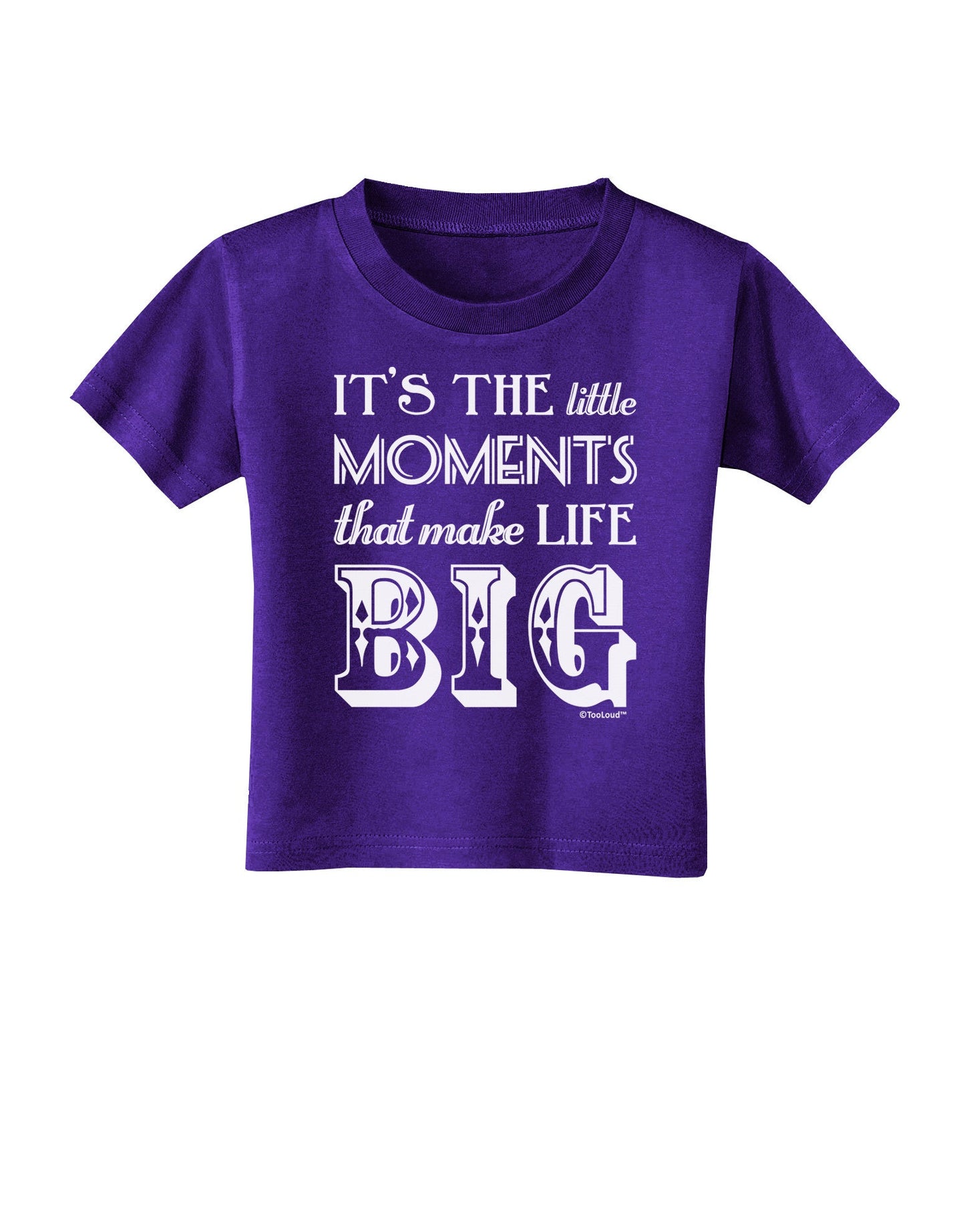 It’s the Little Moments that Make Life Big Toddler T-Shirt Dark-Toddler T-Shirt-TooLoud-Purple-2T-Davson Sales