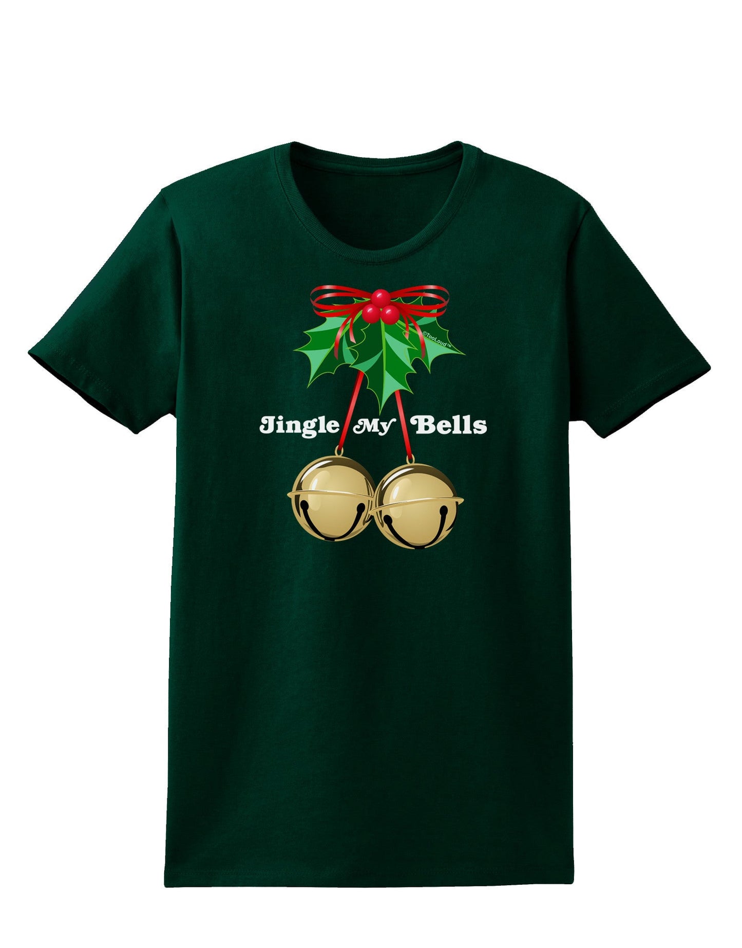 Jingle My Bells Womens Dark T-Shirt-TooLoud-Forest-Green-Small-Davson Sales