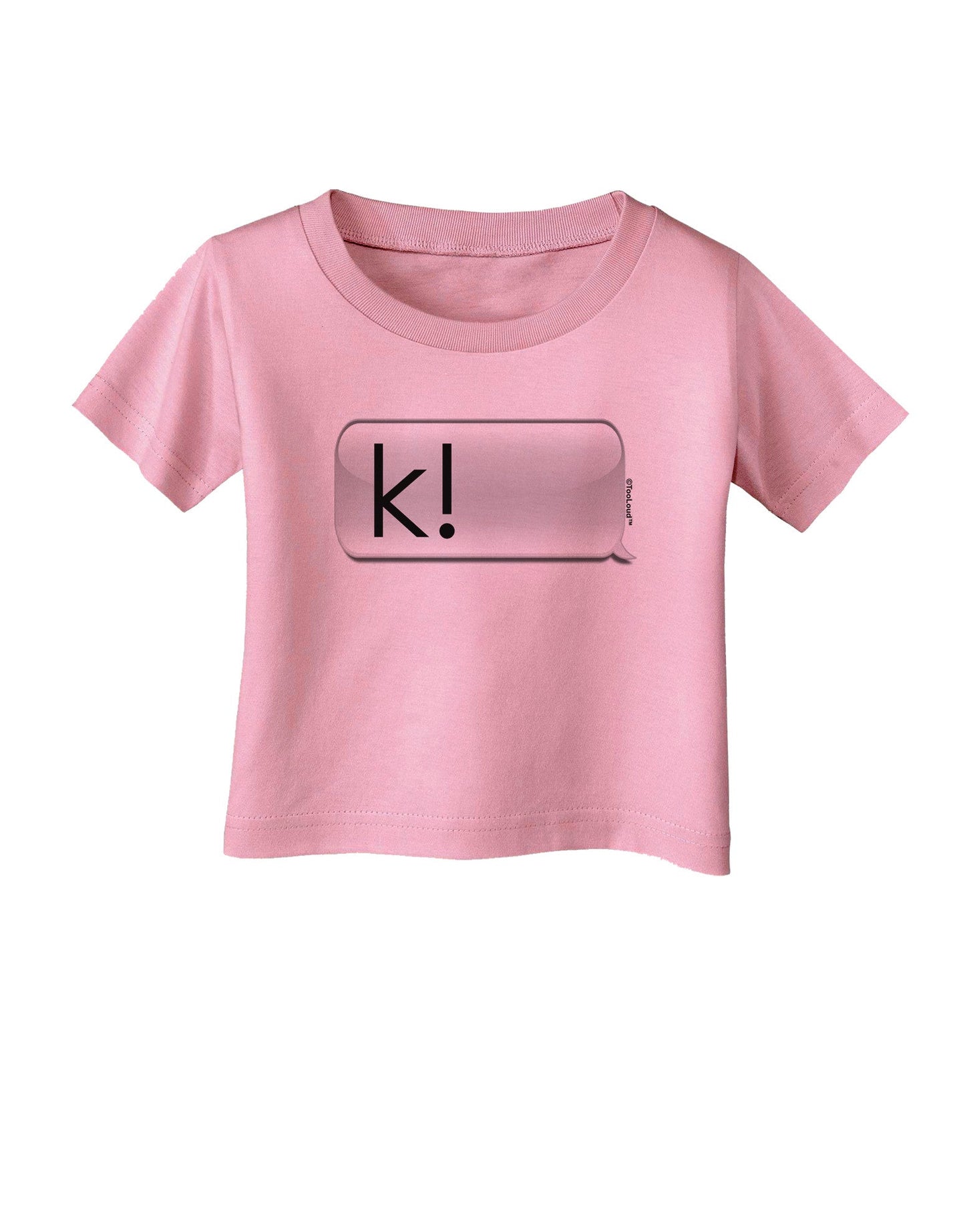 K Text Bubble Infant T-Shirt-Infant T-Shirt-TooLoud-Candy-Pink-06-Months-Davson Sales