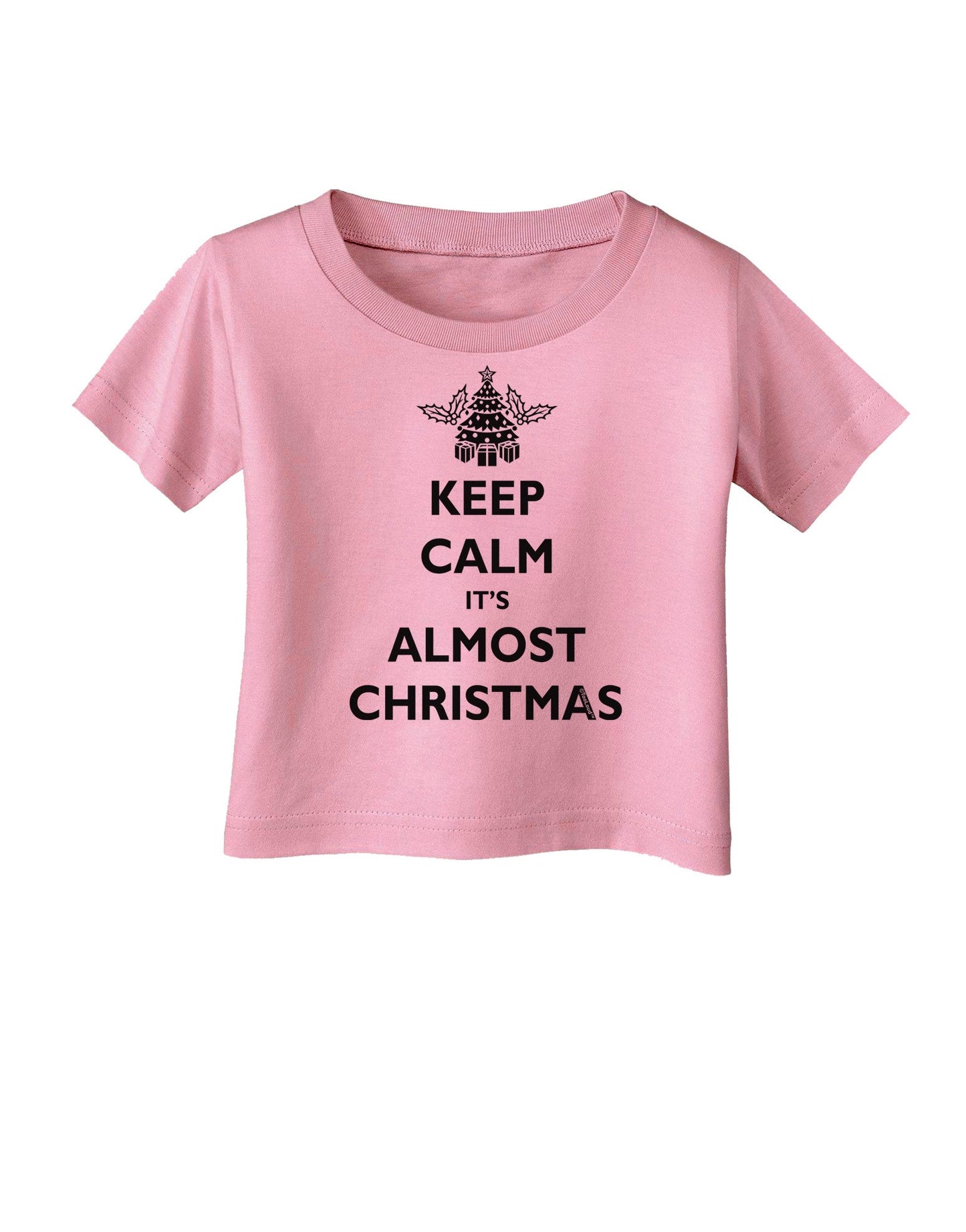 Keep Calm It's Almost Christmas Infant T-Shirt-Infant T-Shirt-TooLoud-Candy-Pink-06-Months-Davson Sales