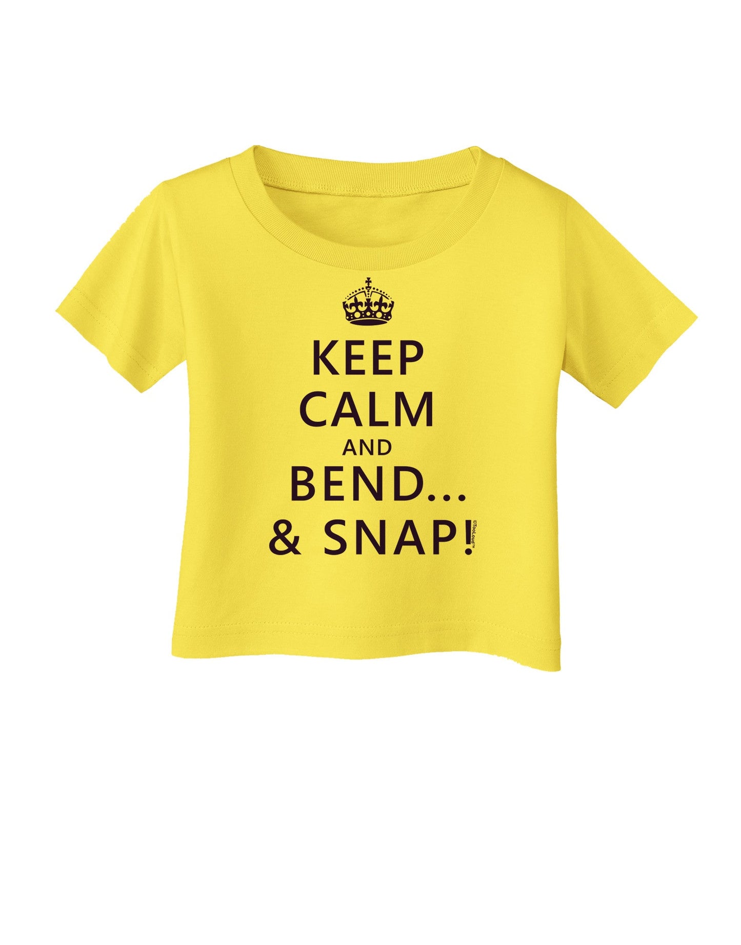 Keep Calm and Bend and Snap Infant T-Shirt-Infant T-Shirt-TooLoud-Yellow-06-Months-Davson Sales
