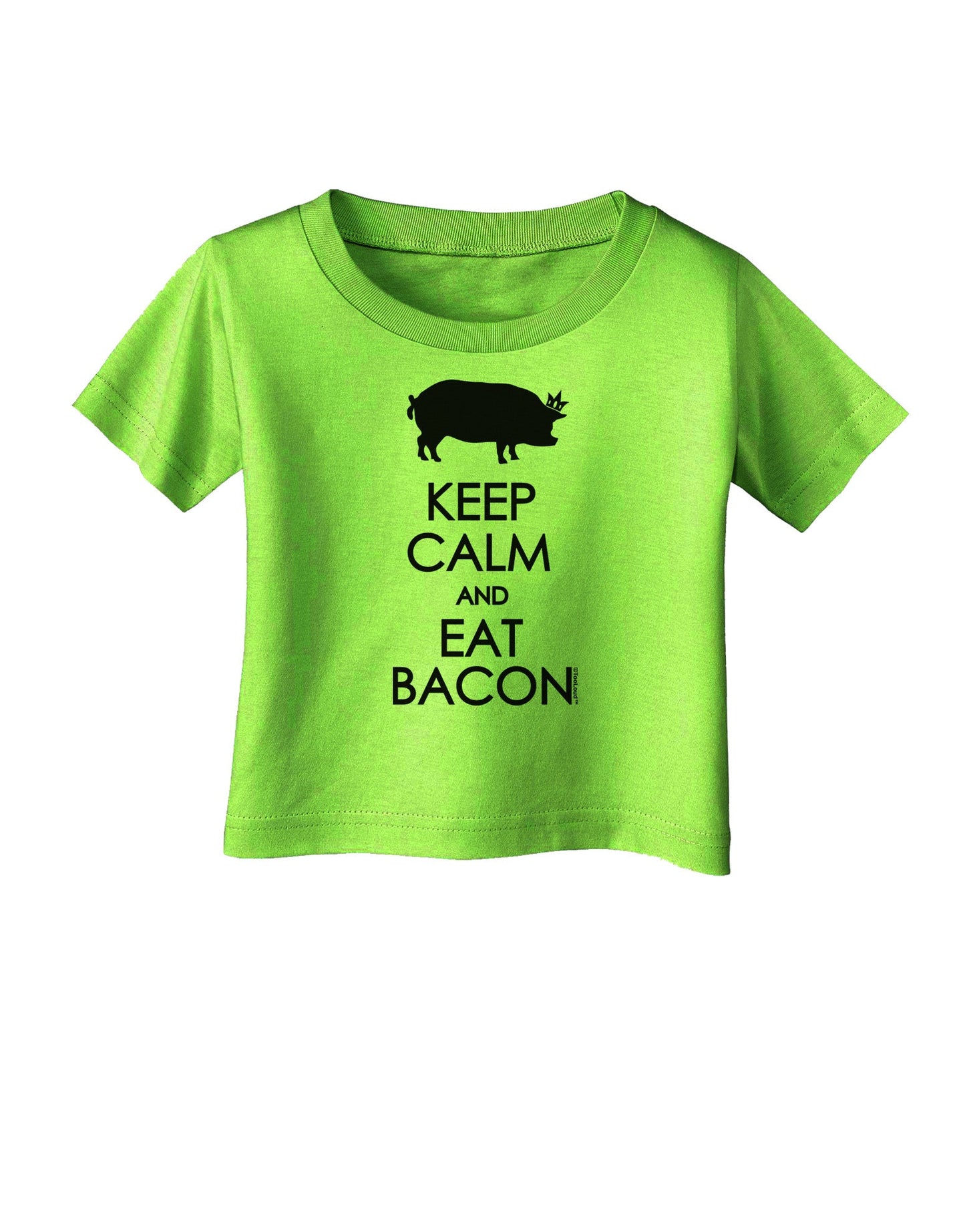 Keep Calm and Eat Bacon Infant T-Shirt-Infant T-Shirt-TooLoud-Lime-Green-06-Months-Davson Sales