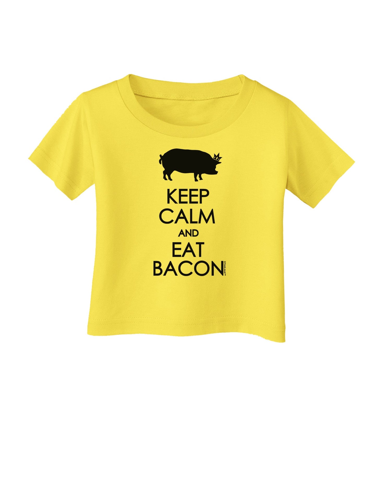 Keep Calm and Eat Bacon Infant T-Shirt-Infant T-Shirt-TooLoud-Yellow-06-Months-Davson Sales