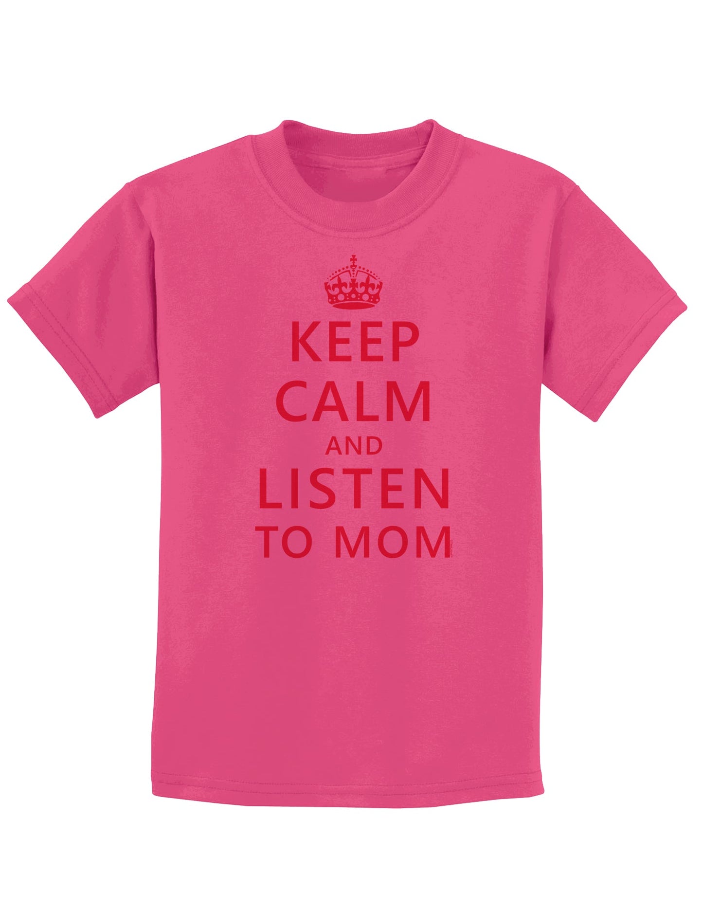 Keep Calm and Listen To Mom Childrens T-Shirt-Childrens T-Shirt-TooLoud-Sangria-X-Small-Davson Sales