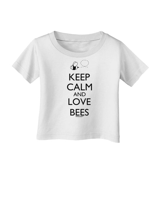 Keep Calm and Love Bees Infant T-Shirt-Infant T-Shirt-TooLoud-White-06-Months-Davson Sales