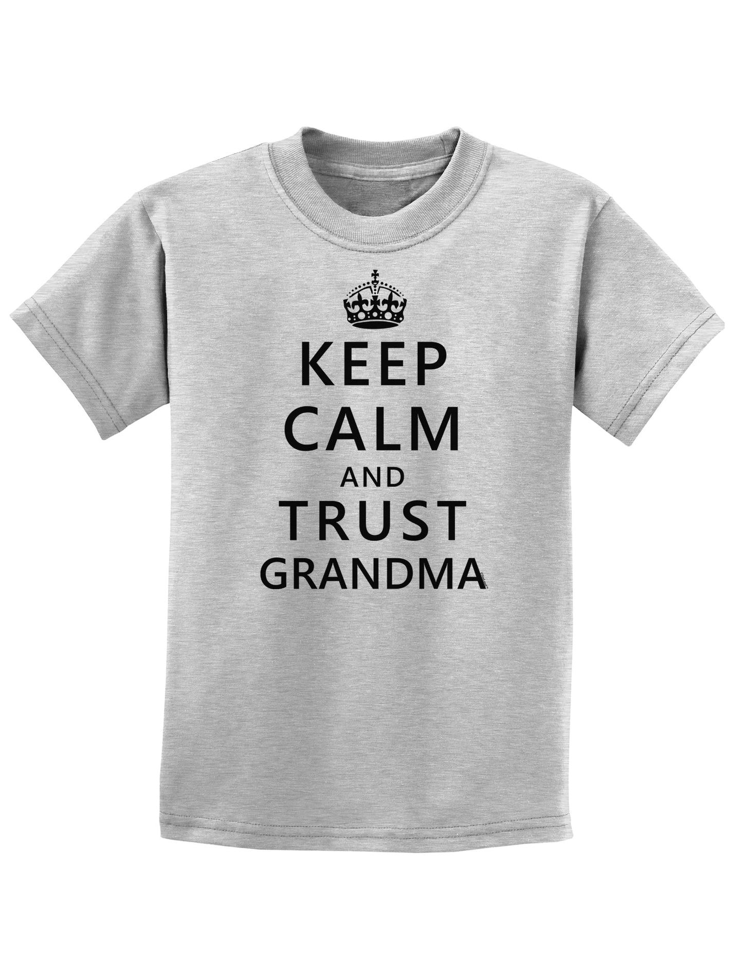 Keep Calm and Trust Grandma Childrens T-Shirt-Childrens T-Shirt-TooLoud-AshGray-X-Small-Davson Sales