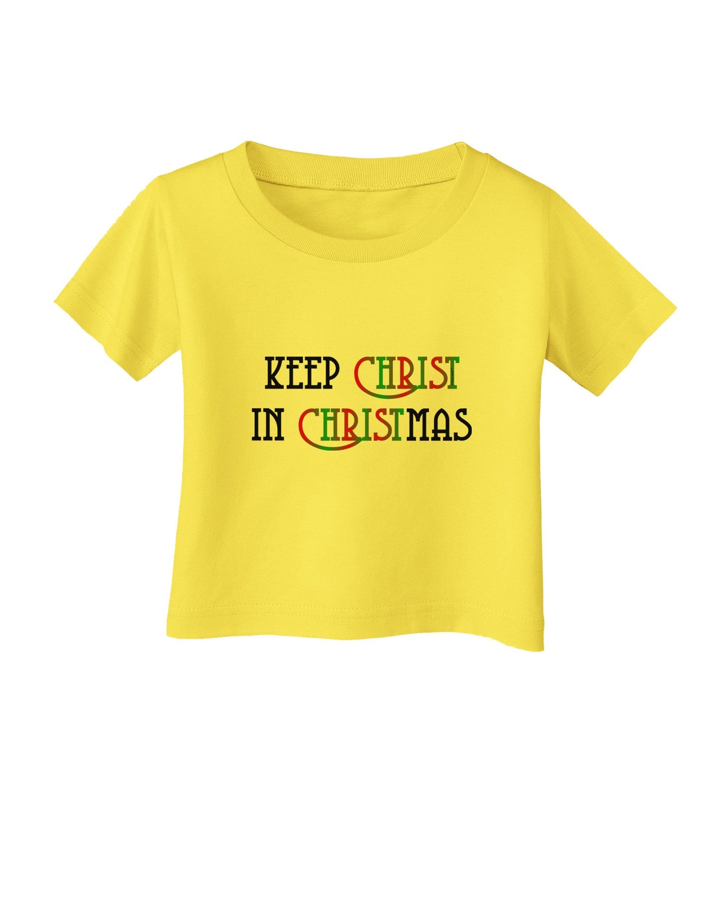 Keep Christ in Christmas Infant T-Shirt-Infant T-Shirt-TooLoud-Yellow-06-Months-Davson Sales