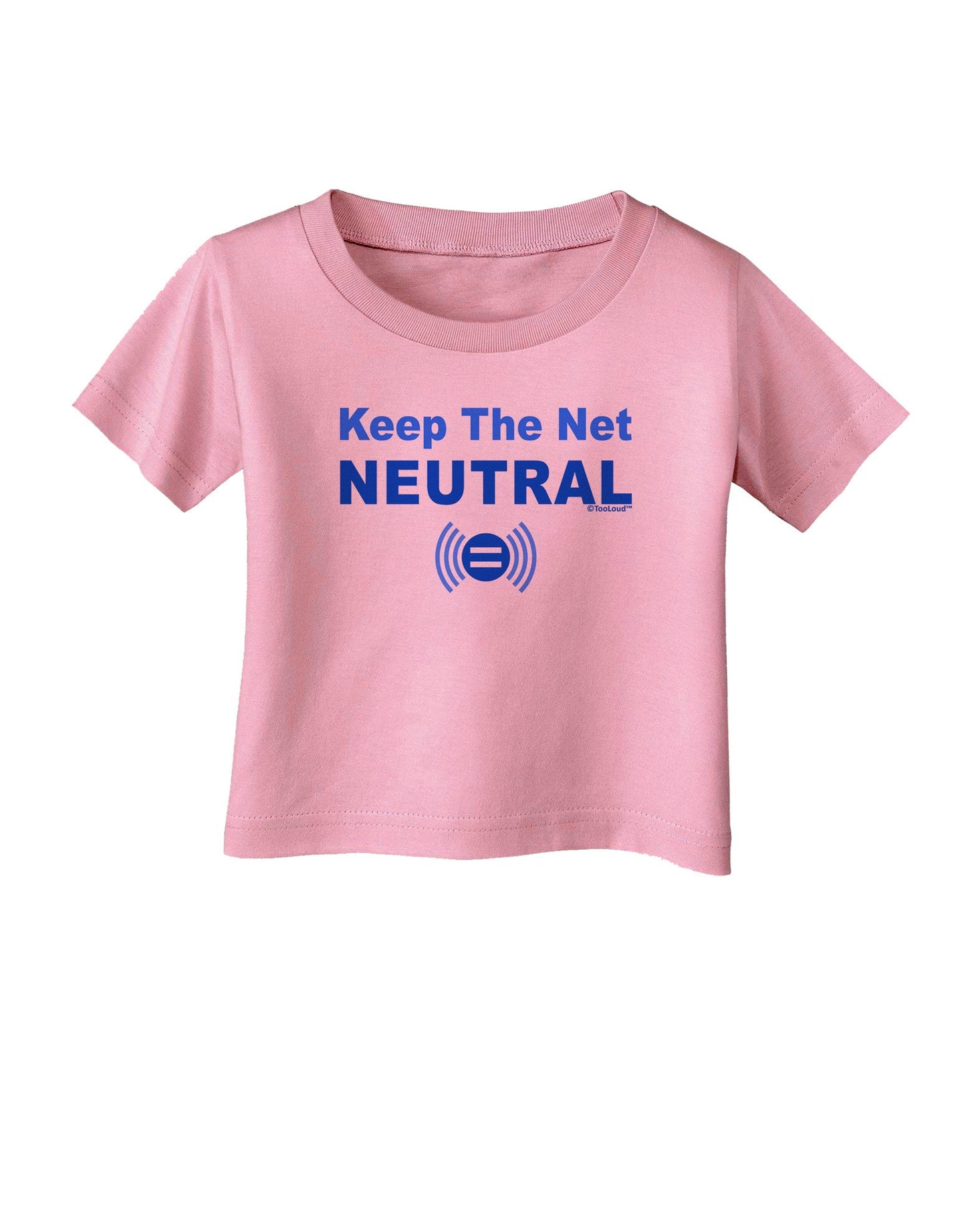 Keep the Net Neutral Infant T-Shirt-Infant T-Shirt-TooLoud-Candy-Pink-06-Months-Davson Sales