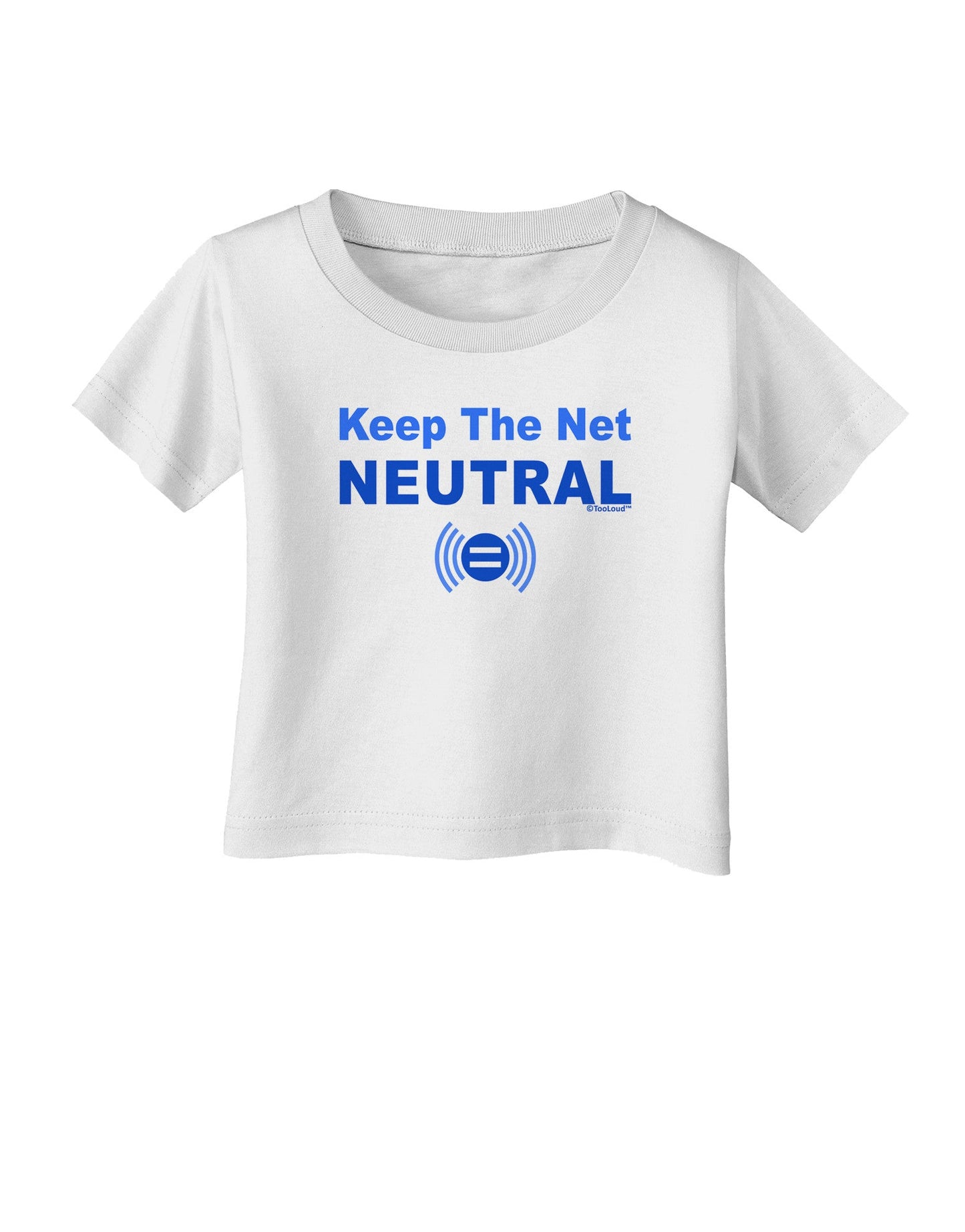 Keep the Net Neutral Infant T-Shirt-Infant T-Shirt-TooLoud-White-06-Months-Davson Sales