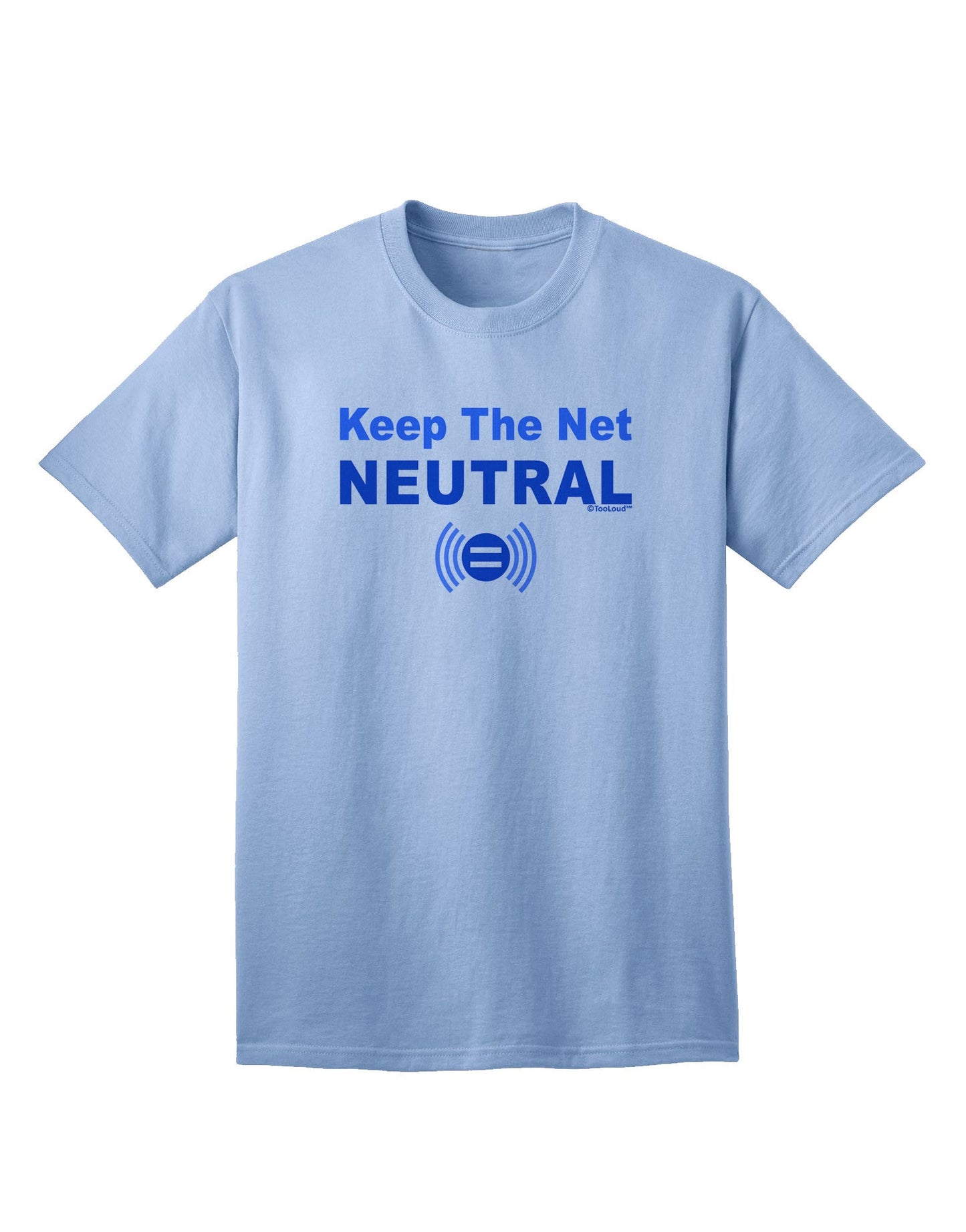 Keep the Net Neutral Premium Adult T-Shirt for the Tech-Savvy Advocate-Mens T-shirts-TooLoud-Light-Blue-Small-Davson Sales