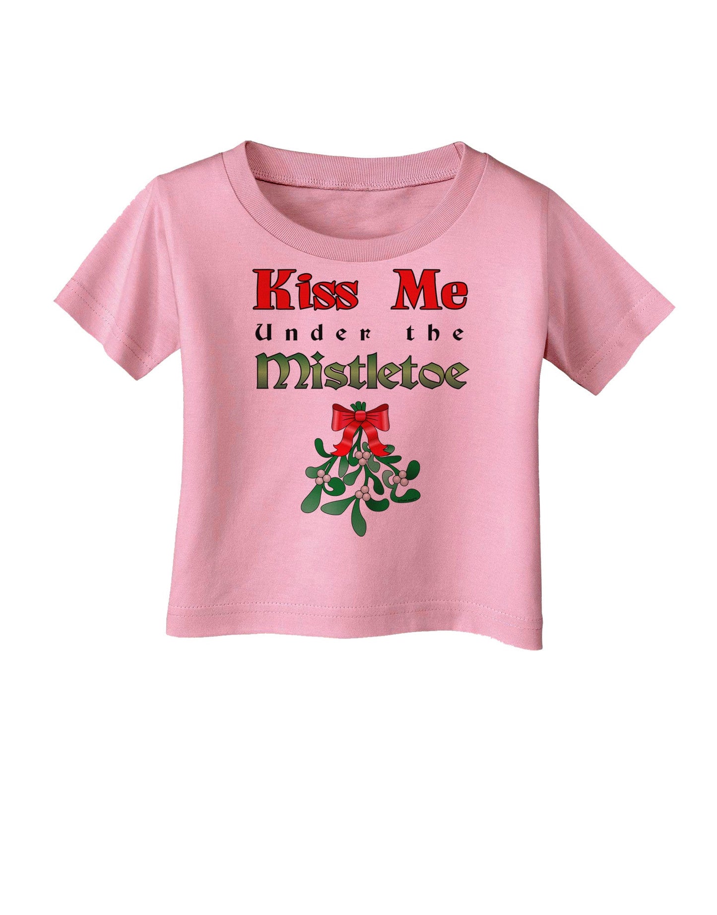 Kiss Me Under the Mistletoe Christmas Infant T-Shirt-Infant T-Shirt-TooLoud-Candy-Pink-06-Months-Davson Sales