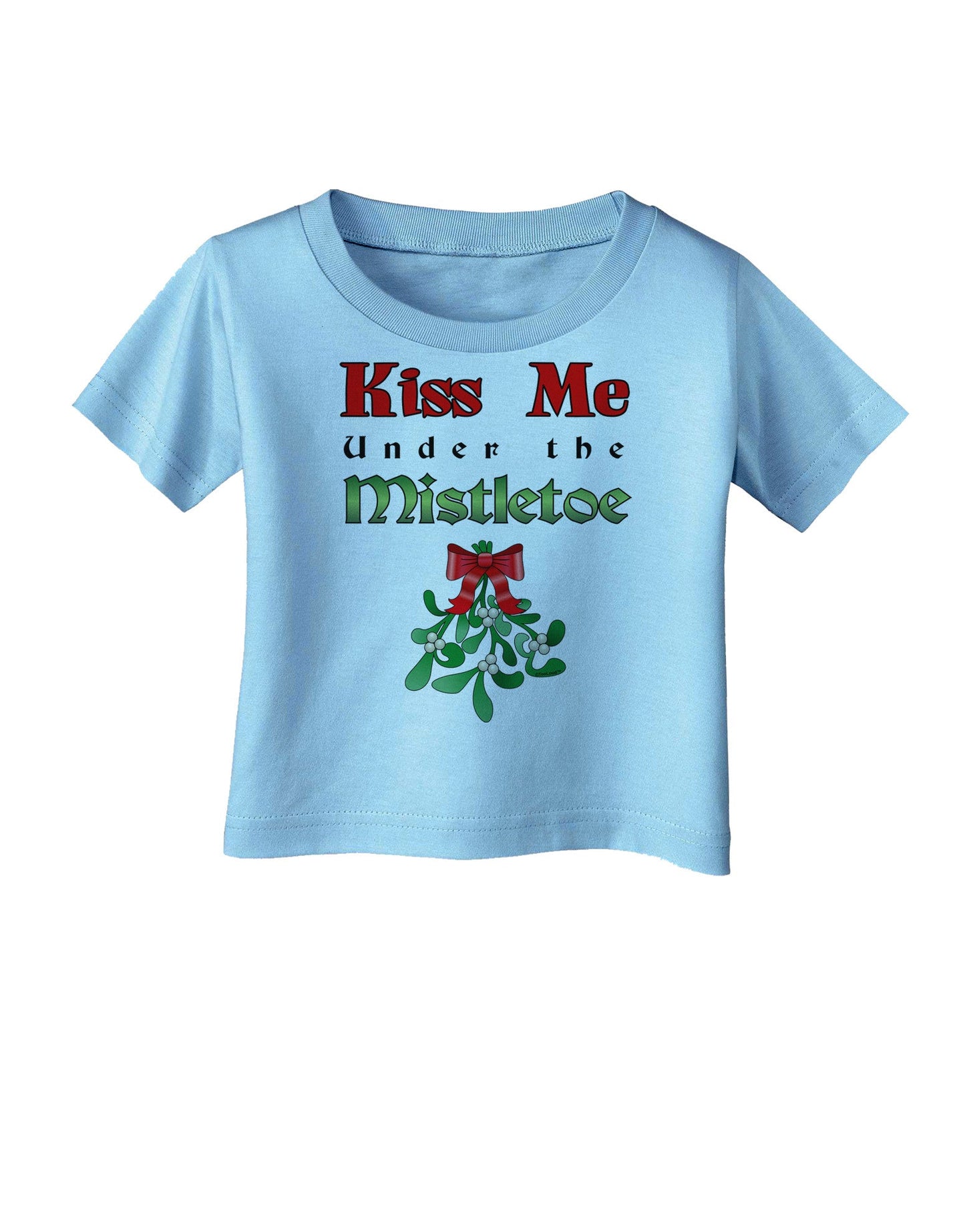 Kiss Me Under the Mistletoe Christmas Infant T-Shirt-Infant T-Shirt-TooLoud-Aquatic-Blue-06-Months-Davson Sales