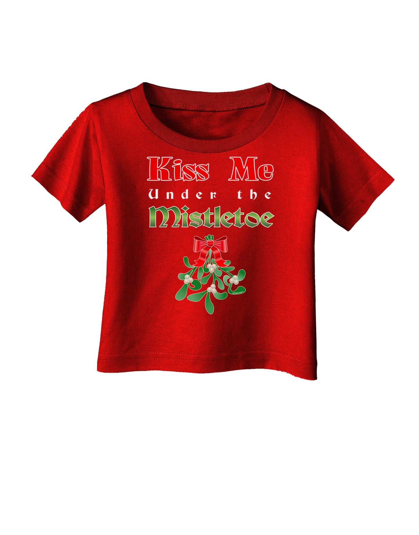 Kiss Me Under the Mistletoe Christmas Infant T-Shirt Dark-Infant T-Shirt-TooLoud-Red-06-Months-Davson Sales