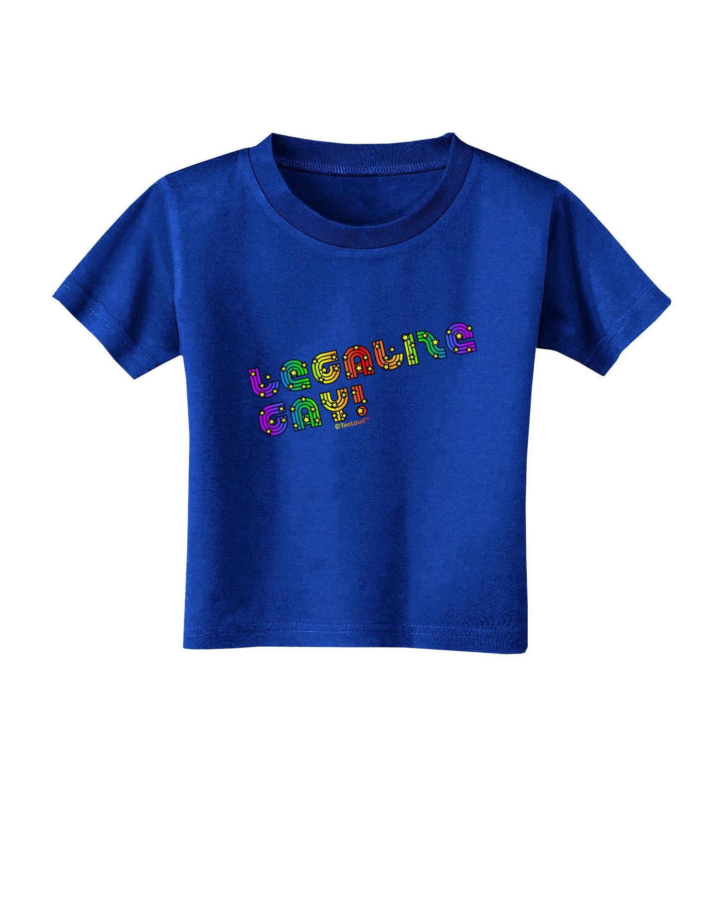 Legalize Gay - Rainbow Toddler T-Shirt Dark-Toddler T-Shirt-TooLoud-Royal-Blue-2T-Davson Sales