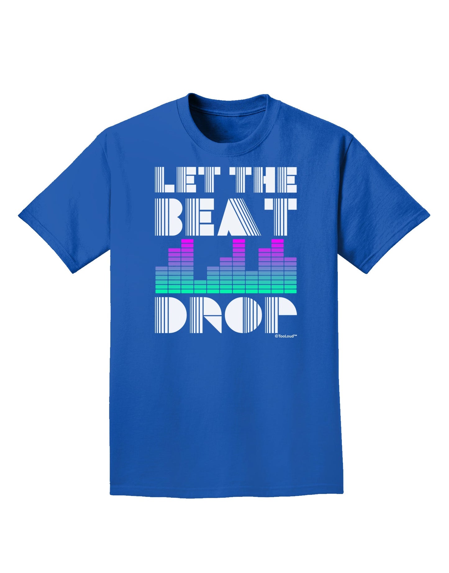 Let the Beat Drop Design Adult Dark T-Shirt by TooLoud-Mens T-Shirt-TooLoud-Royal-Blue-Small-Davson Sales