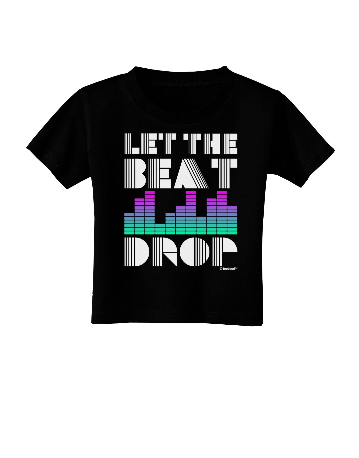 Let the Beat Drop Design Toddler T-Shirt Dark by TooLoud-Toddler T-Shirt-TooLoud-Black-2T-Davson Sales