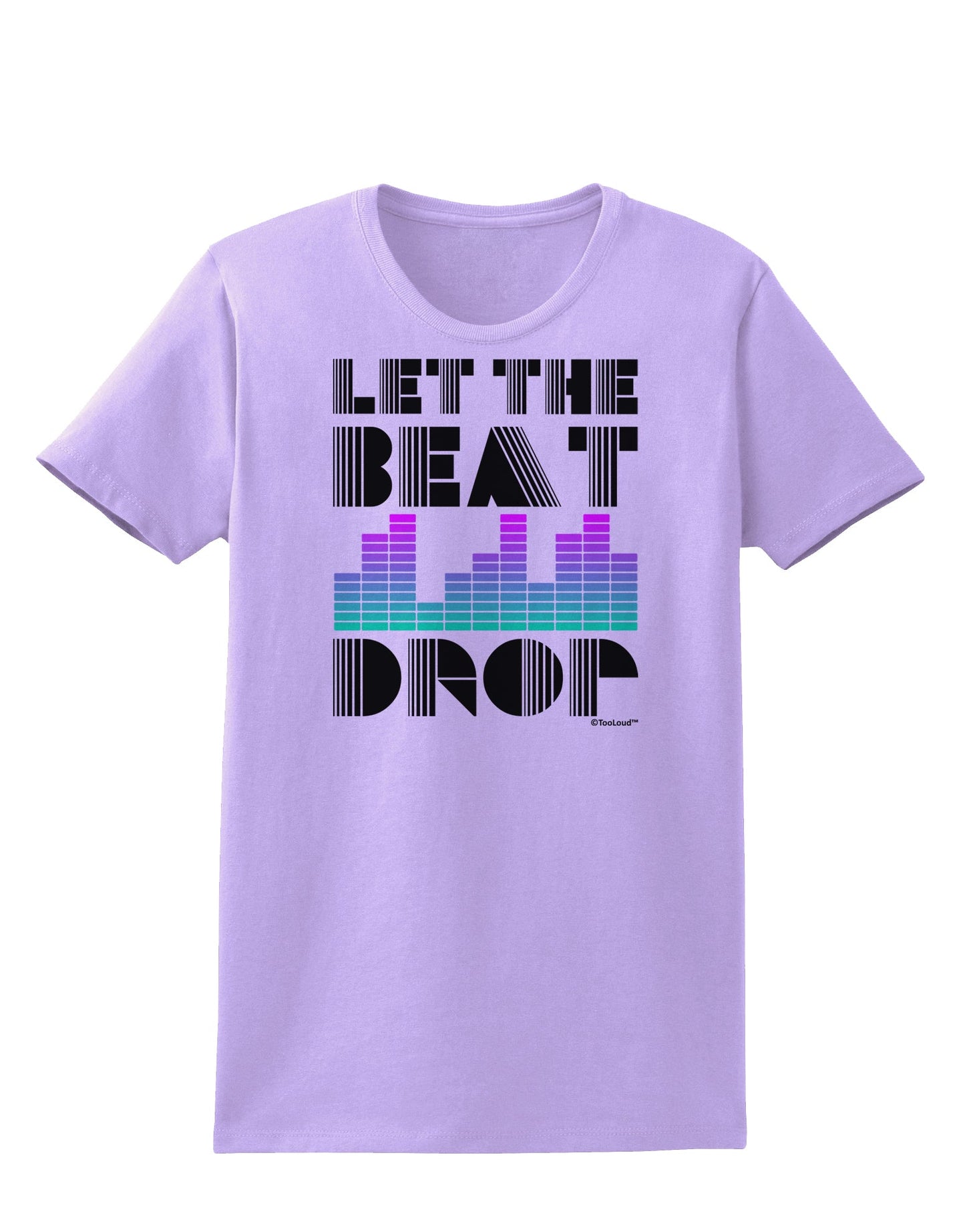 Let the Beat Drop Design Womens T-Shirt by TooLoud-Womens T-Shirt-TooLoud-Lavender-X-Small-Davson Sales